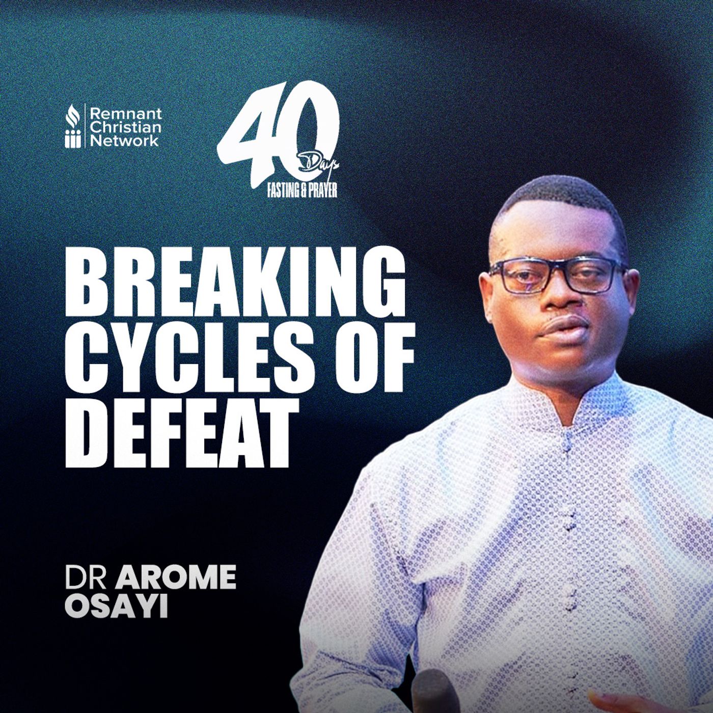 Breaking Cycles of Defeat | Dr. Arome Osayi