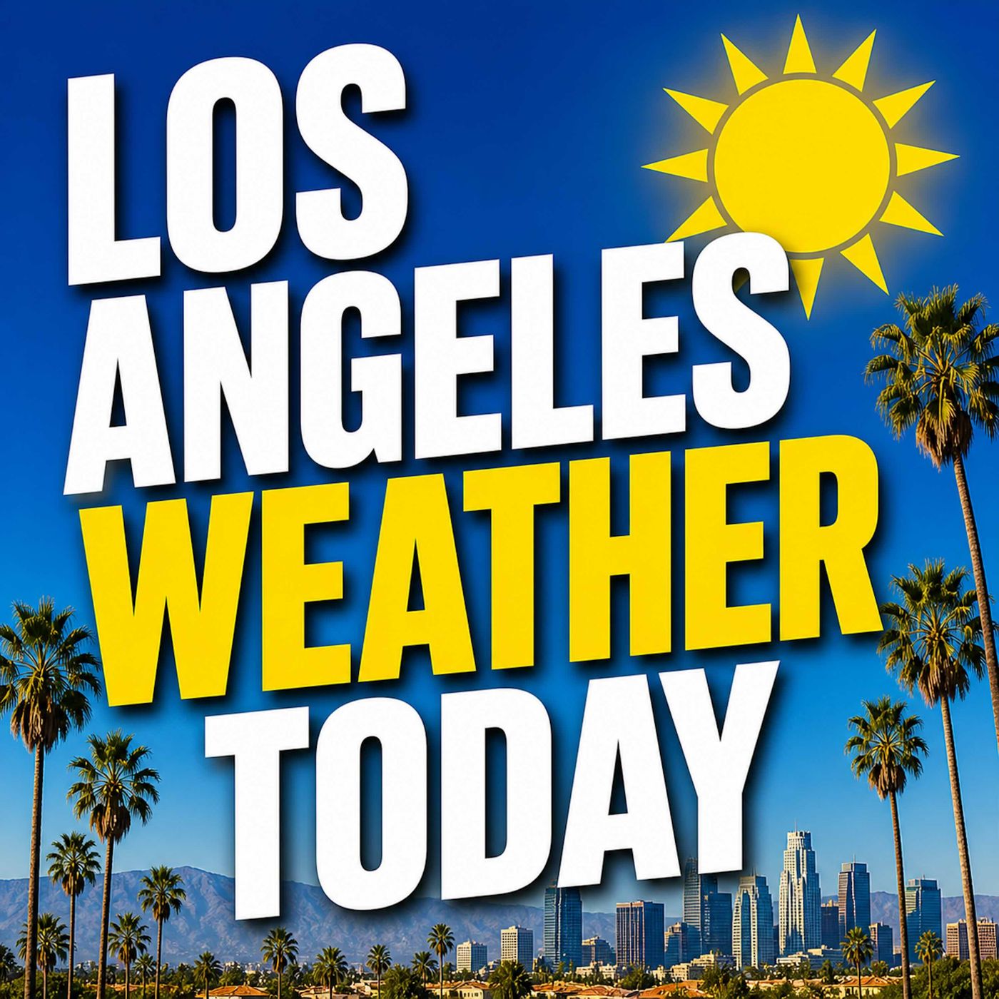 LA Weather Today – Quick Daily Los Angeles Forecast