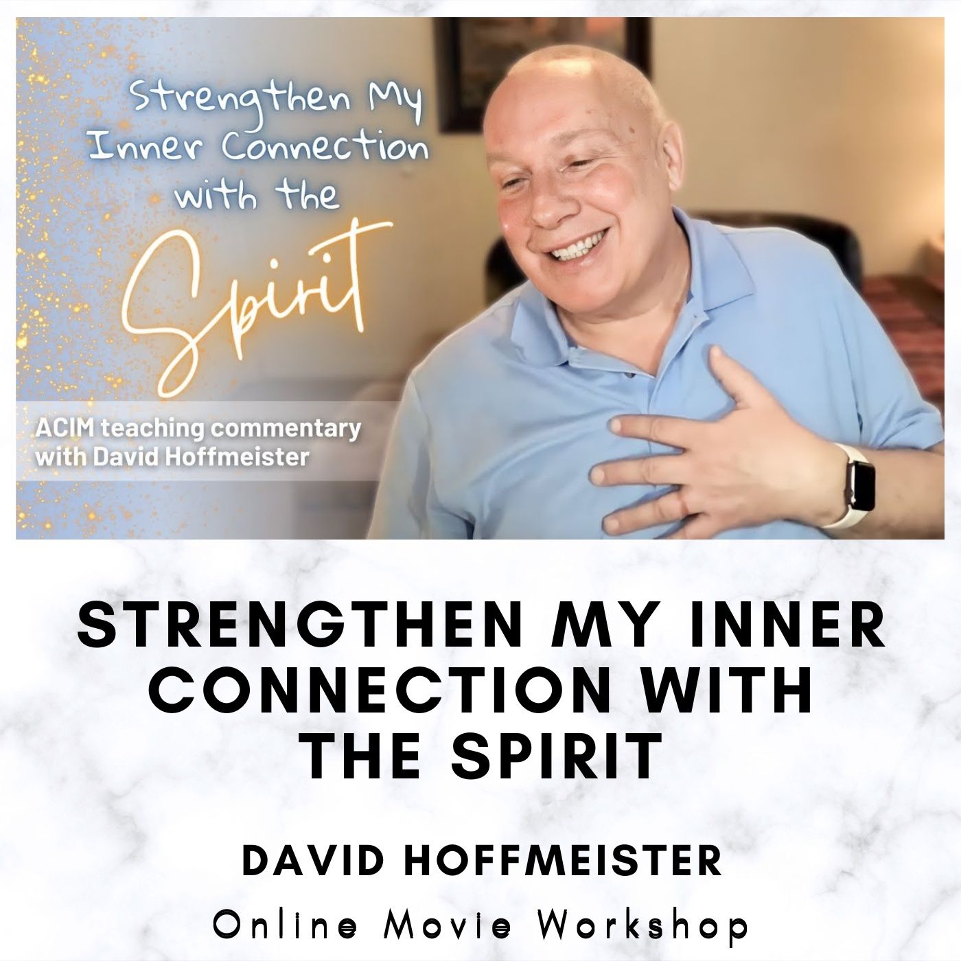Strengthen My Inner Connection with the Spirit - Online Movie Workshop with David Hoffmeister episode artwork