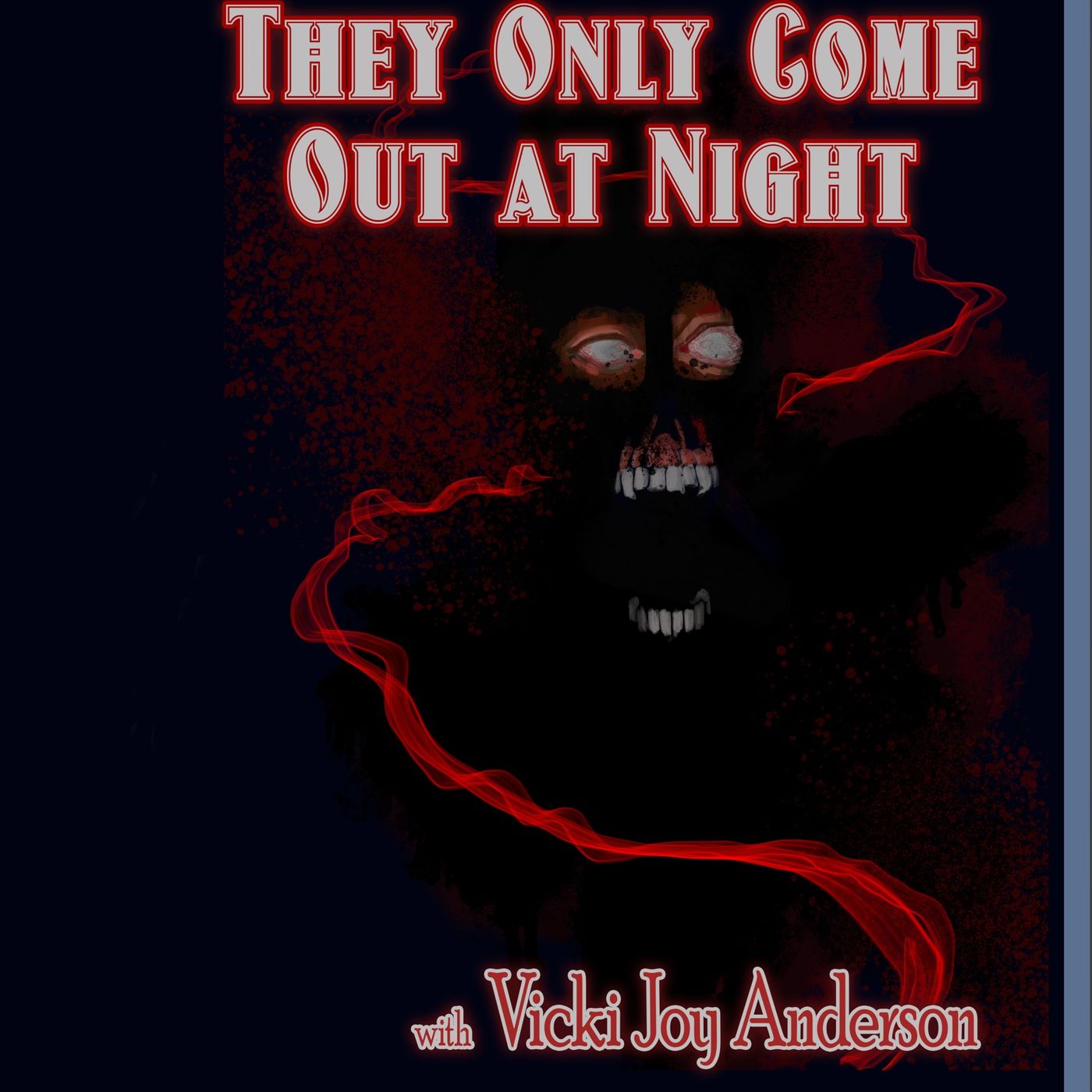 They Only Come Out at Night