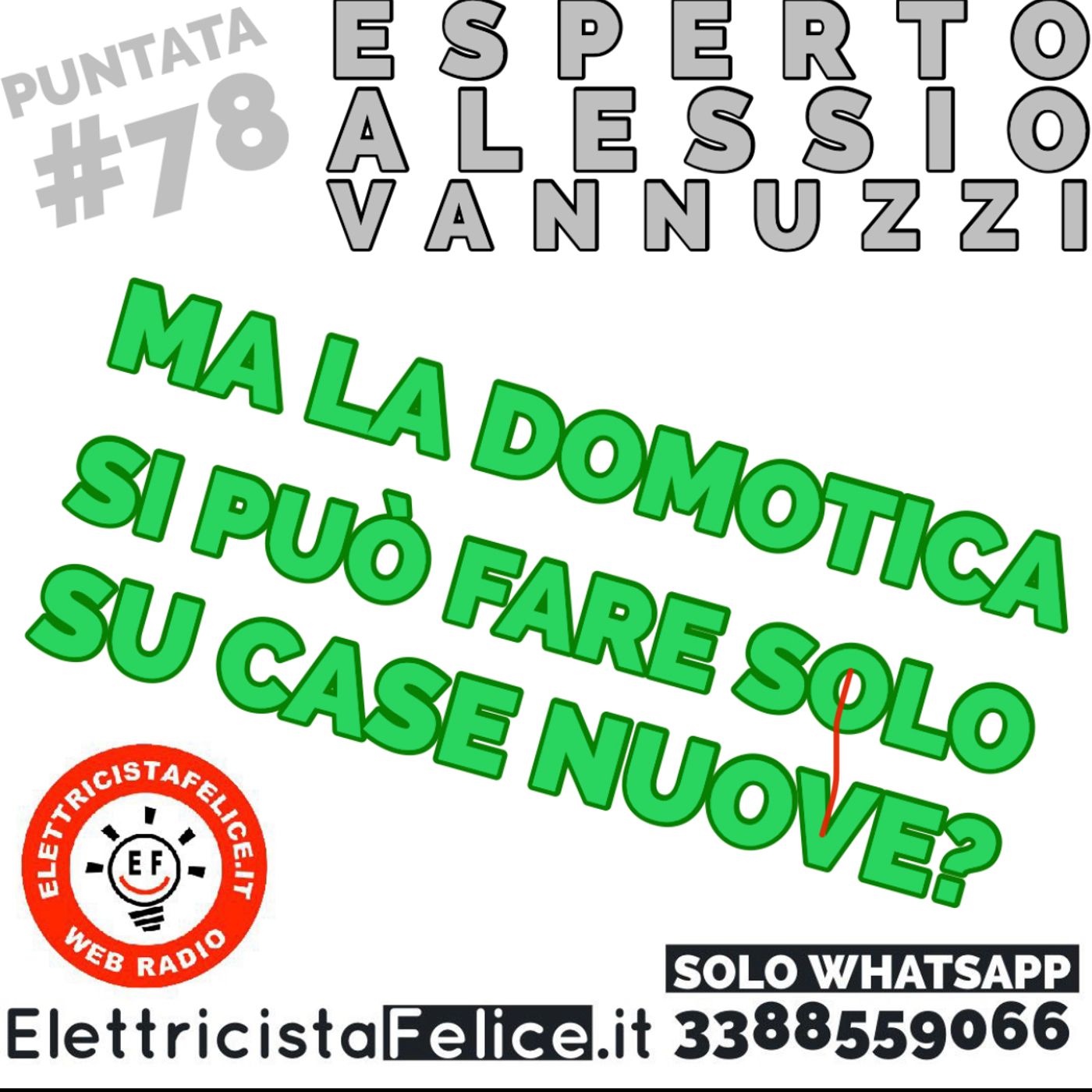 #78 Ma la domotica si può fare solo su case nuove?