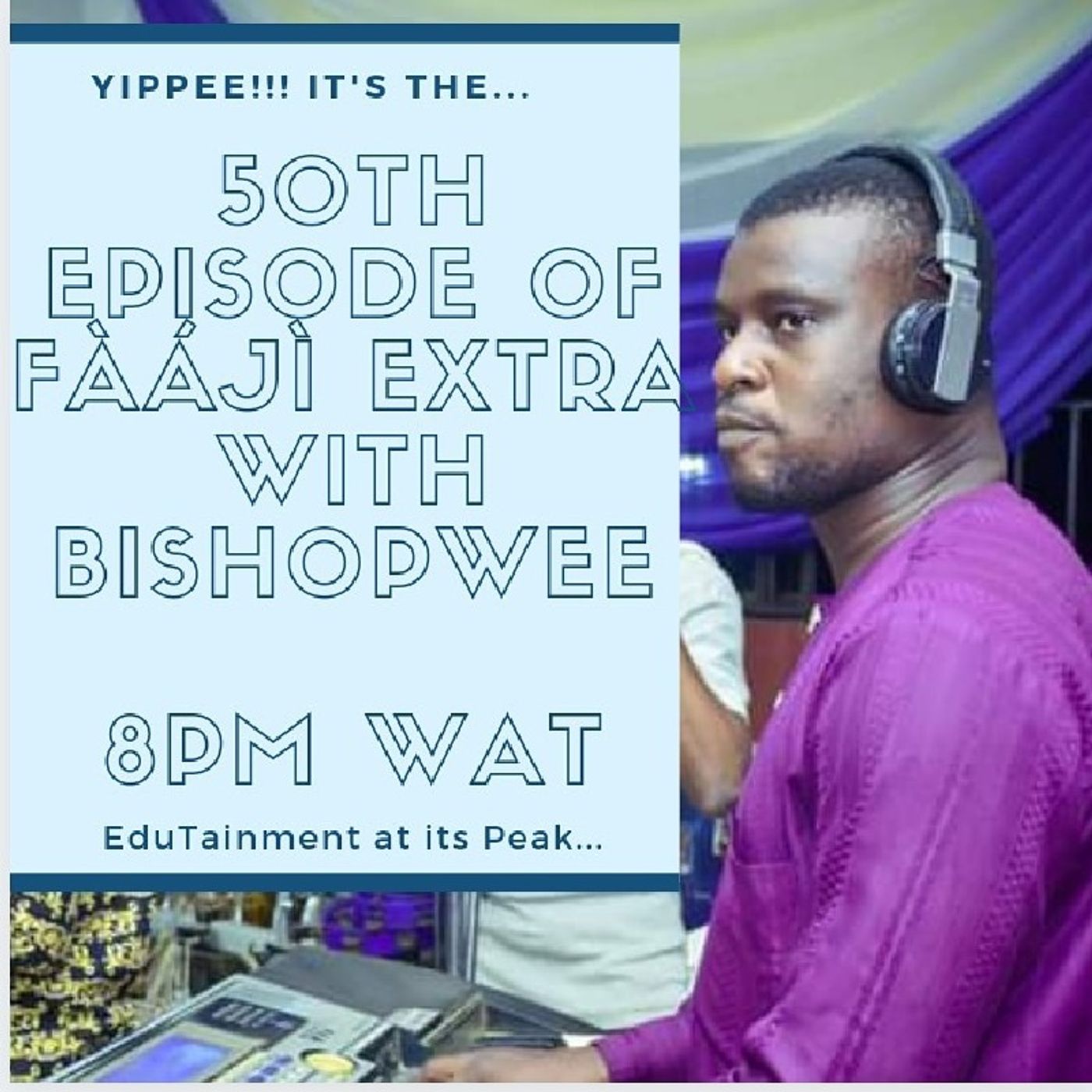 Episode 50 - Fàájì Extra with Mógàjí Toba BishopWee episode artwork