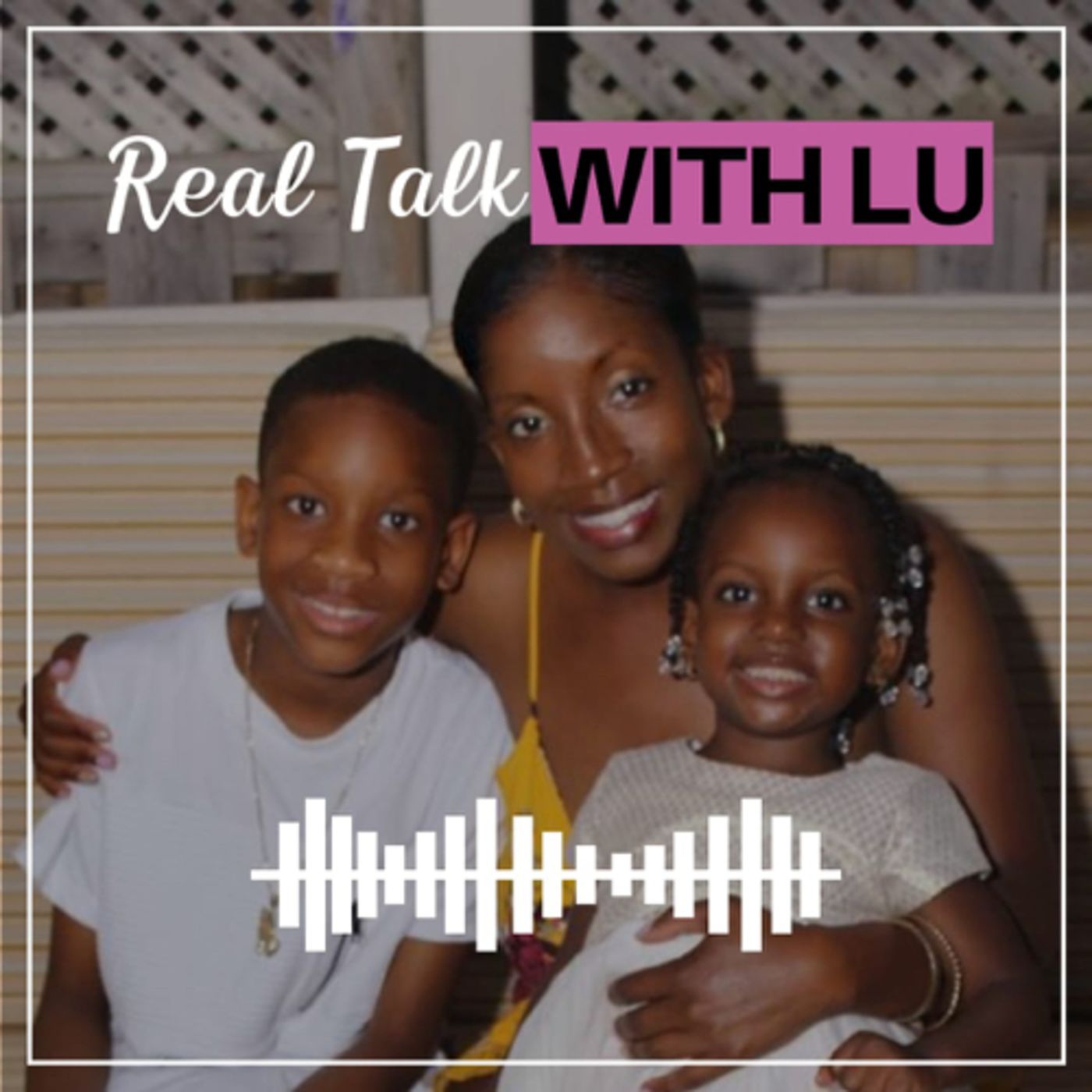 Real Talk with Lu