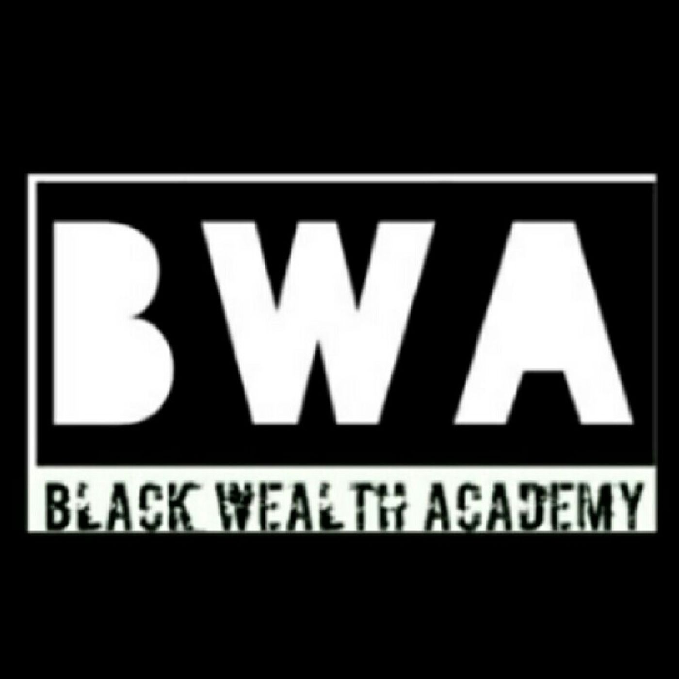 BWA (Black Wealth Academy) podcast artwork