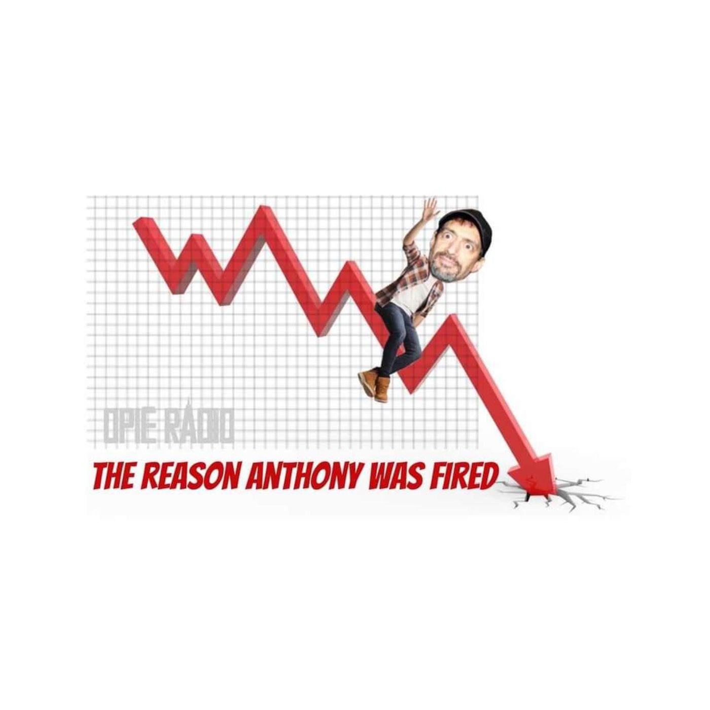 Ep 544: The reason Anthony was fired