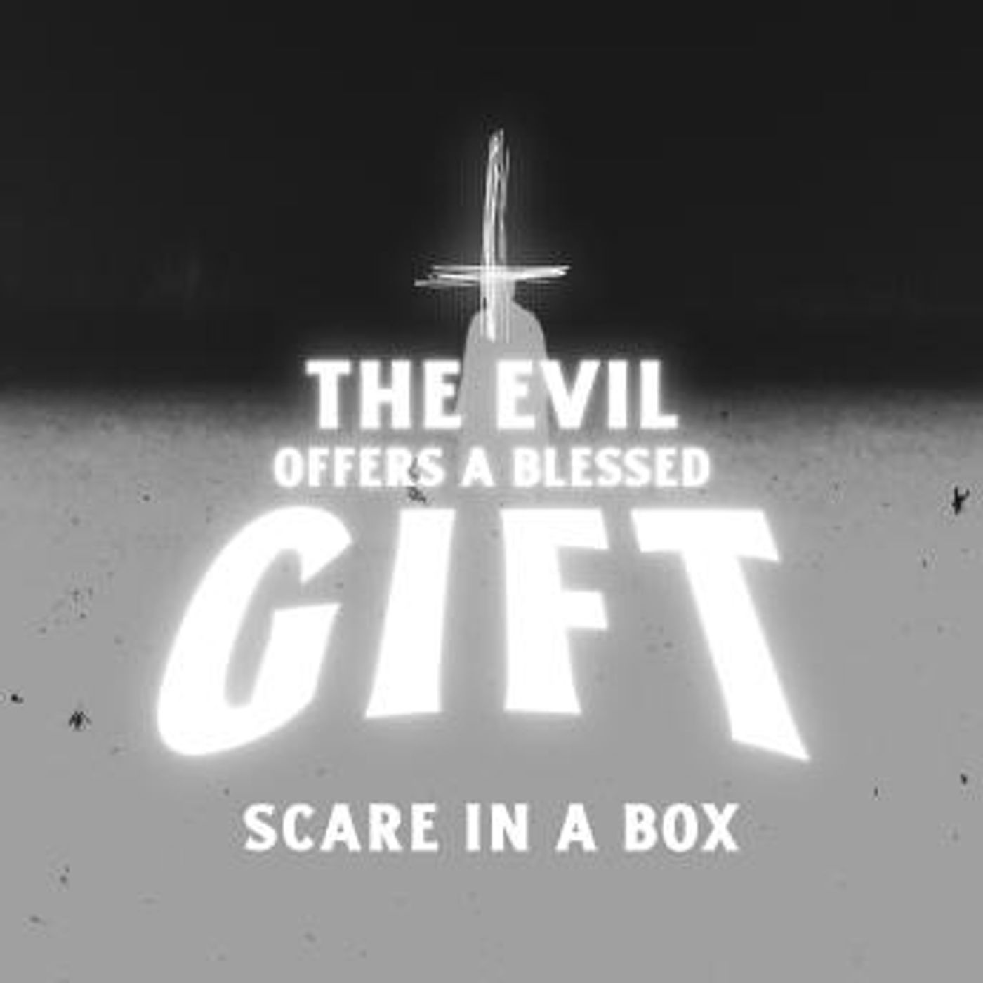 The Evil Offers a Blessed Gift by Scare In A Box episode artwork