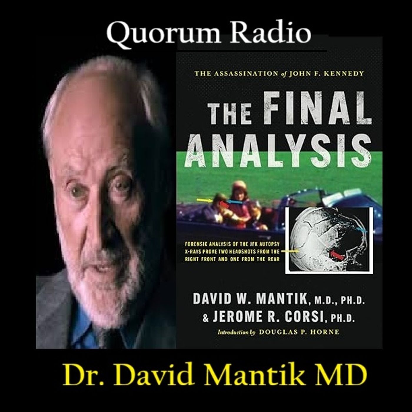 QUORUM RADIO David Mantik Talks Charlie Kirk and JFK Assassinations PART I Oct. 31st 2025