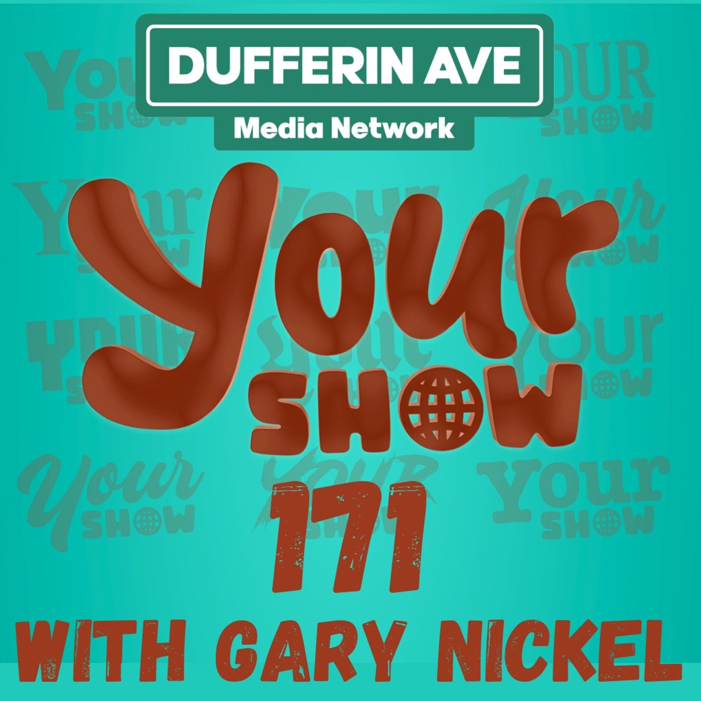 Your Show with Gary Nickel - Ep 171 - Dufferin Ave Media Network episode artwork