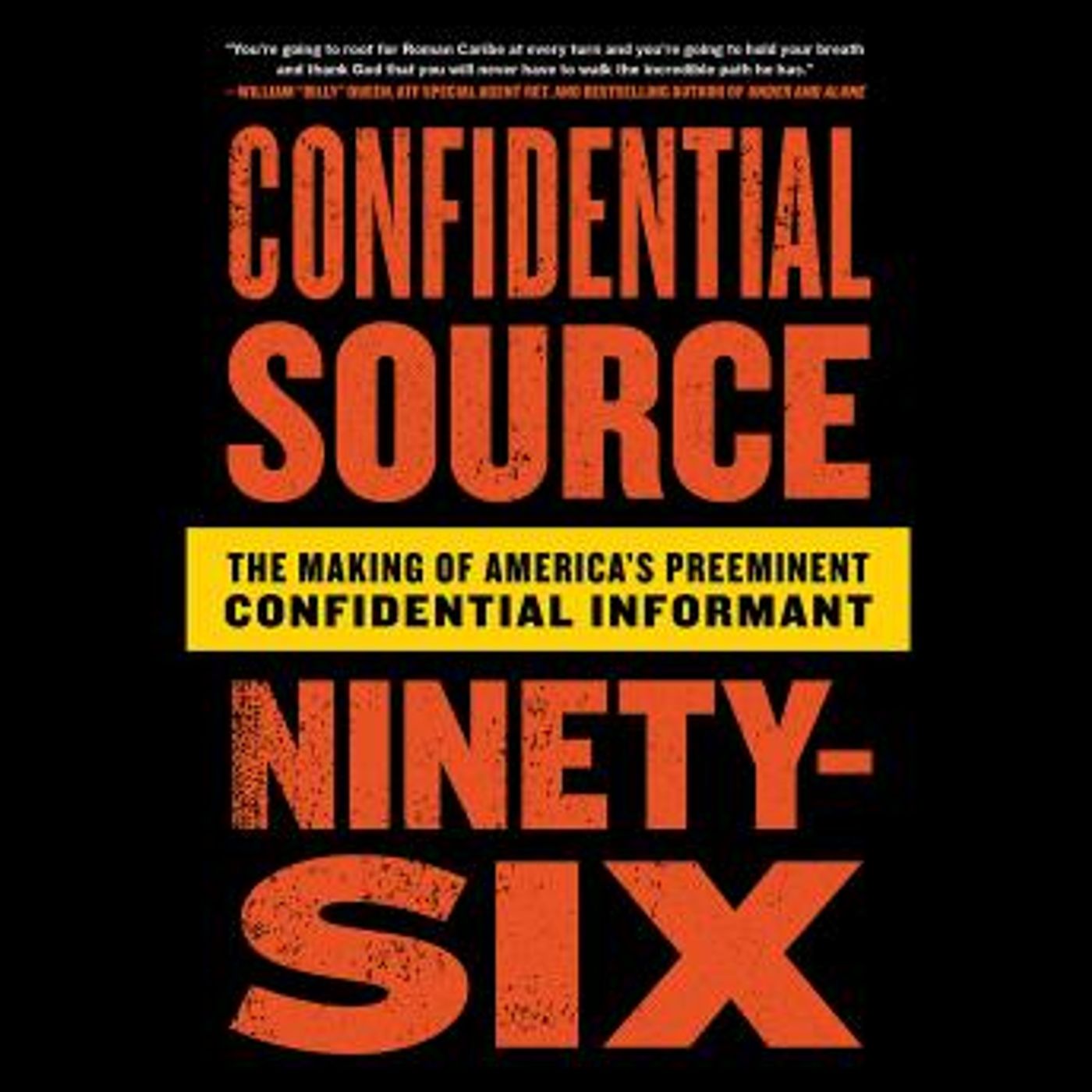 Confidential Source Ninety-Six: The Making of America's Preeminent Confidential Informant by Rob Cea, C.S. 96 episode artwork