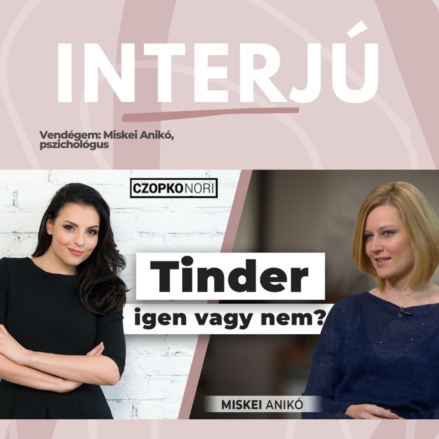 Tinder, igen vagy nem? -  Az online társkeresők világa - beszélgetés MISKEI ANIKÓ, pszichológussal episode artwork