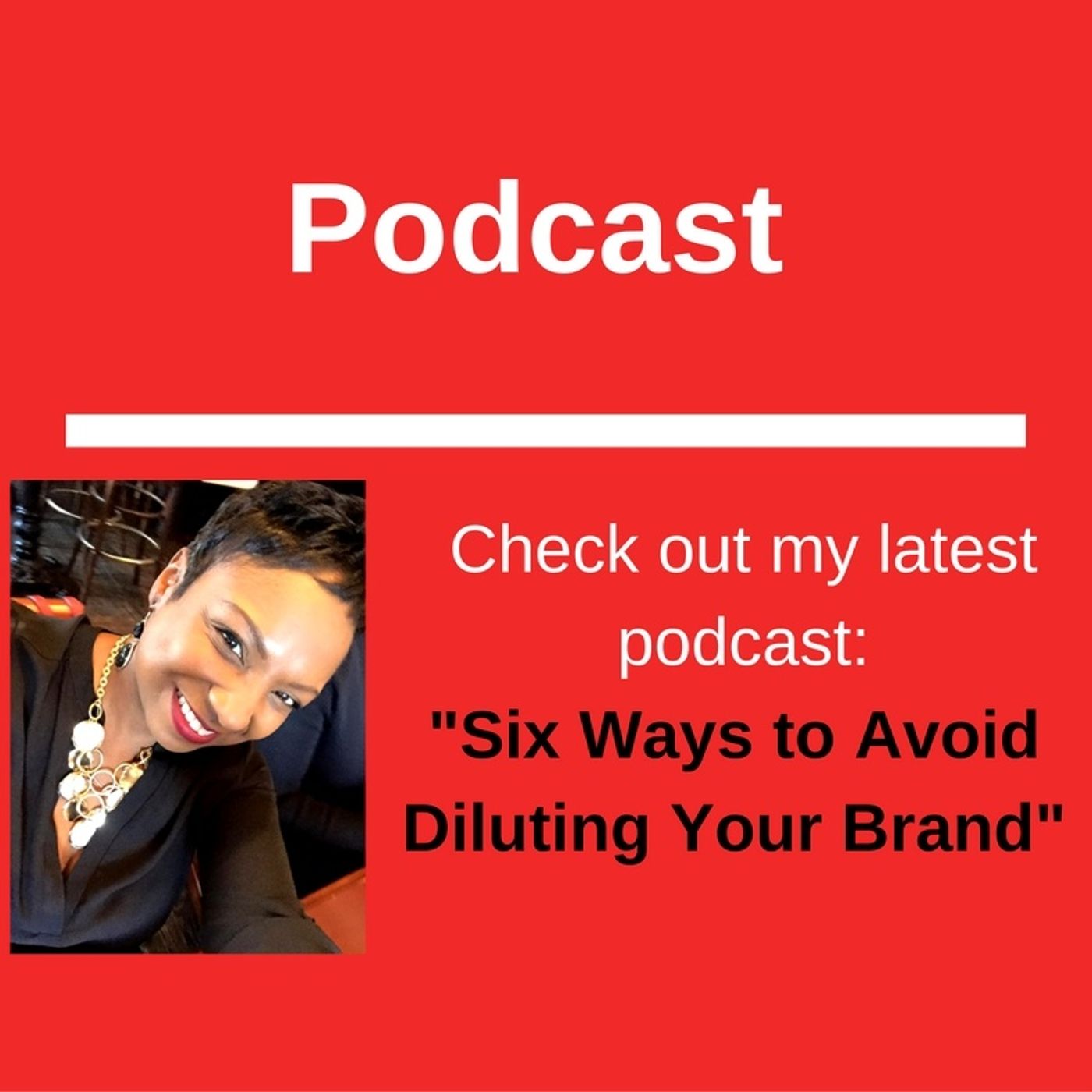 Six Ways to Avoid Diluting Your Brand episode artwork