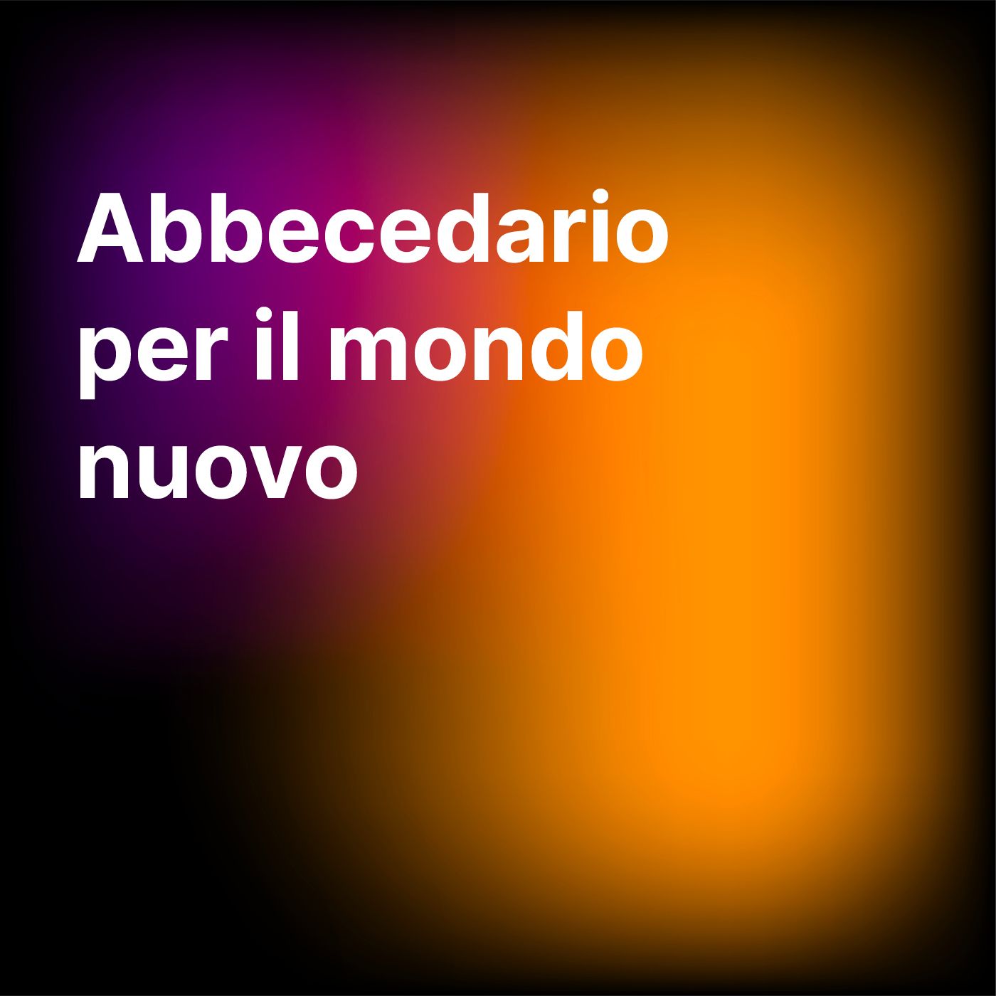 Abbecedario per il mondo nuovo
