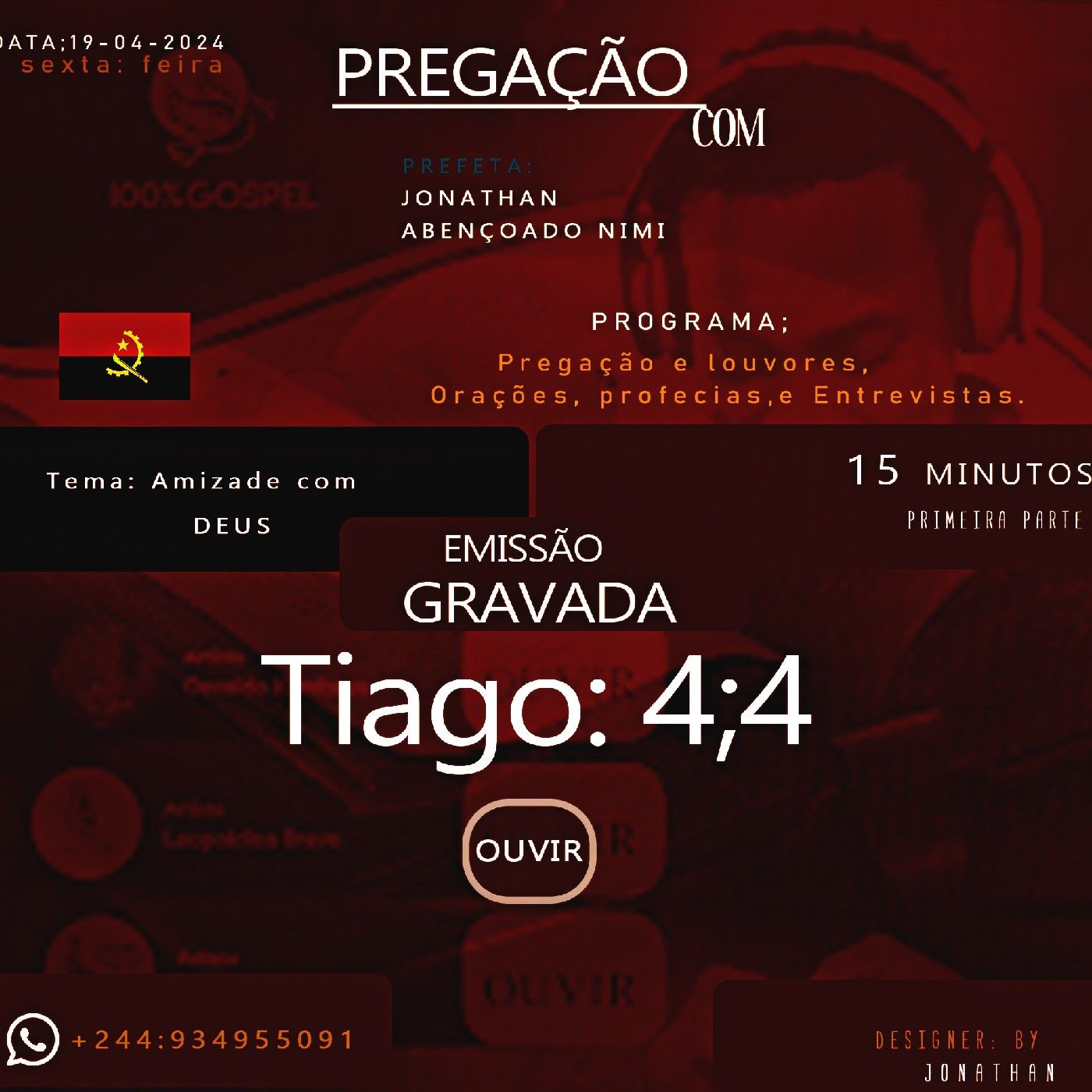Hora de Pregação e louvores.