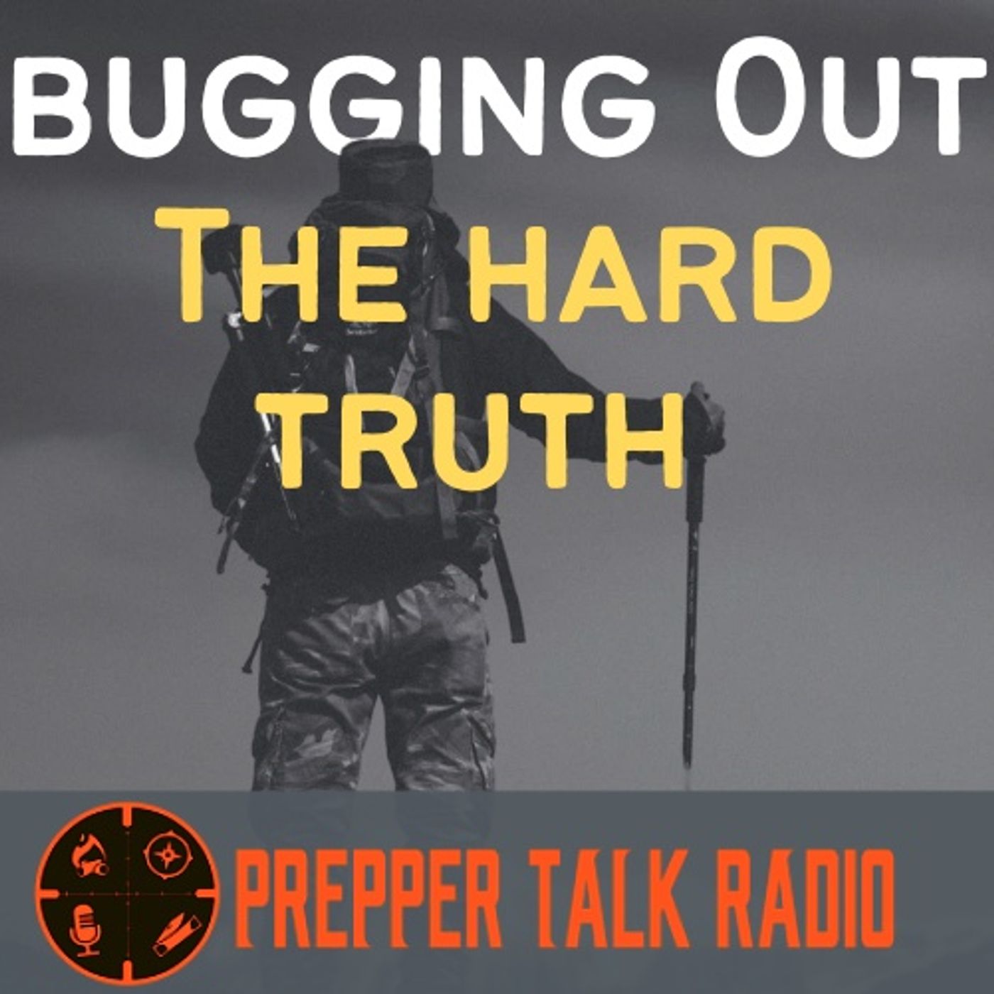 Ep 178 The Truth About Bugging out - it’s not so glamorous