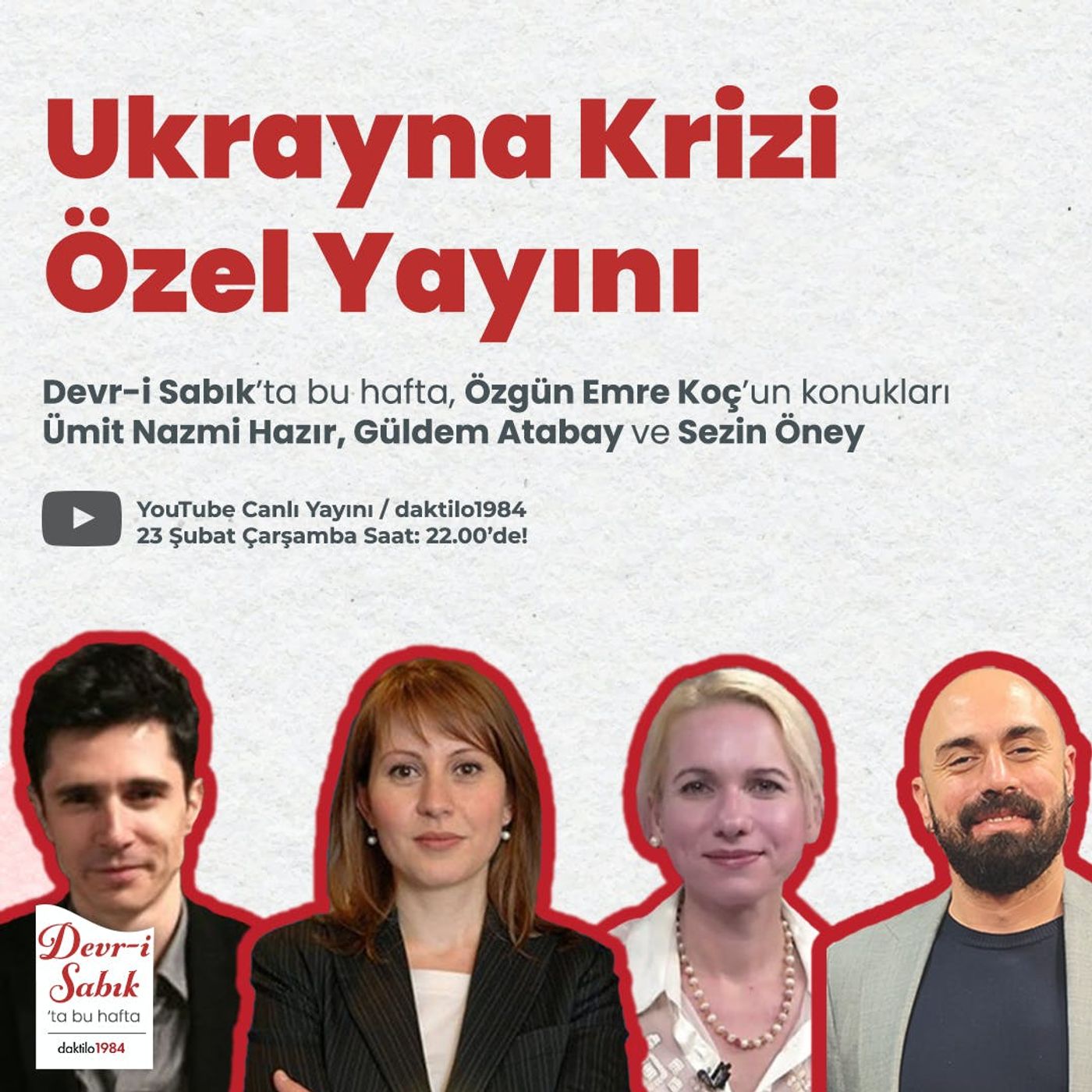 Ukrayna Krizi Özel Yayını | Ümit Hazır & Sezin Öney & Güldem Atabay | Devr-i Sabık #28