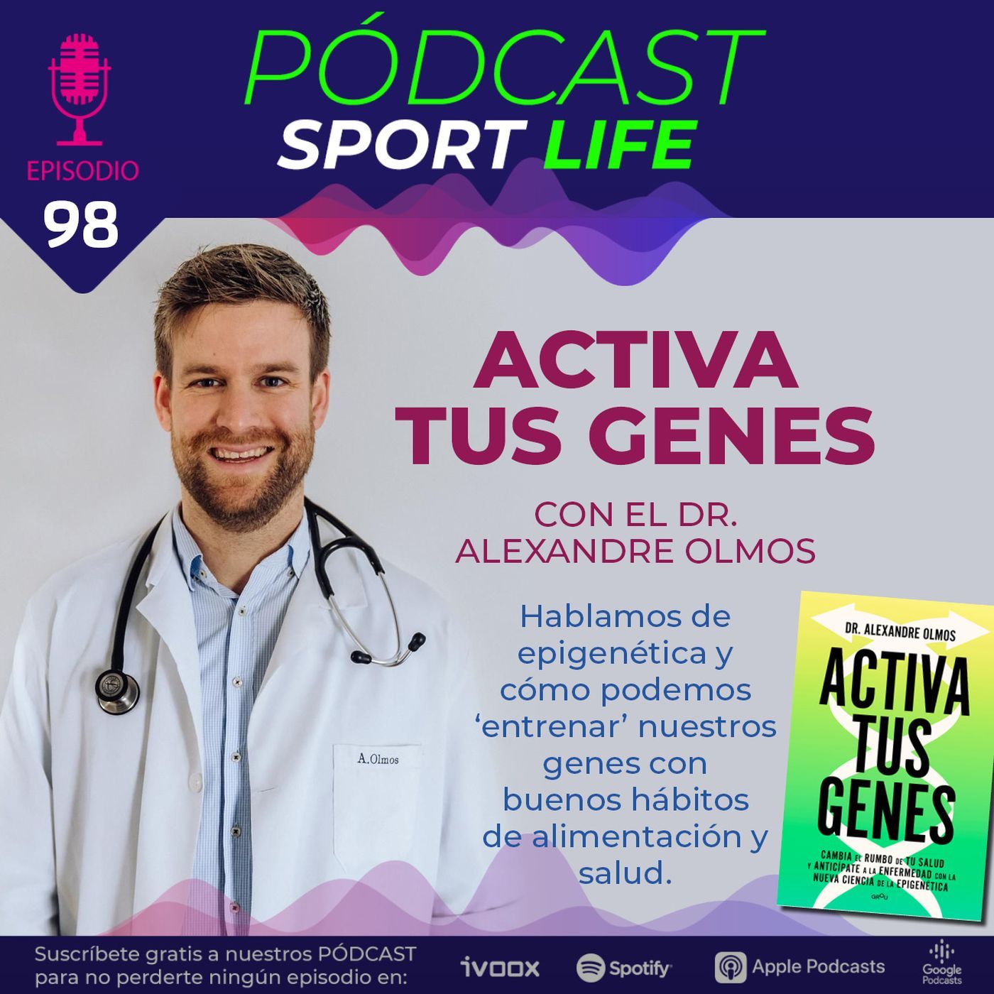 Pódcast SPL #98 - Activa tus genes, con el doctor Alexandre Olmos