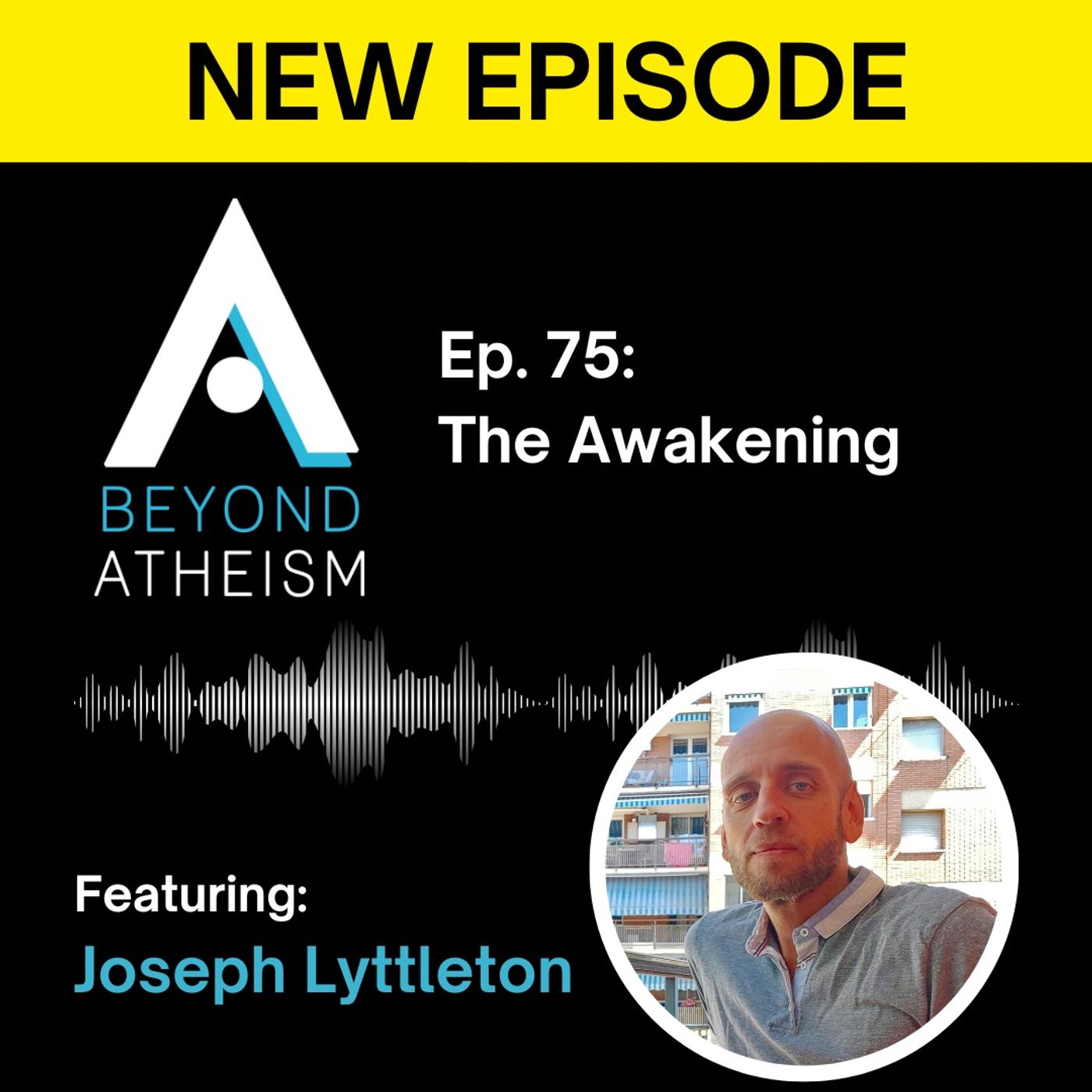 Ep. 75: The Awakening – Joseph Lyttleton episode artwork