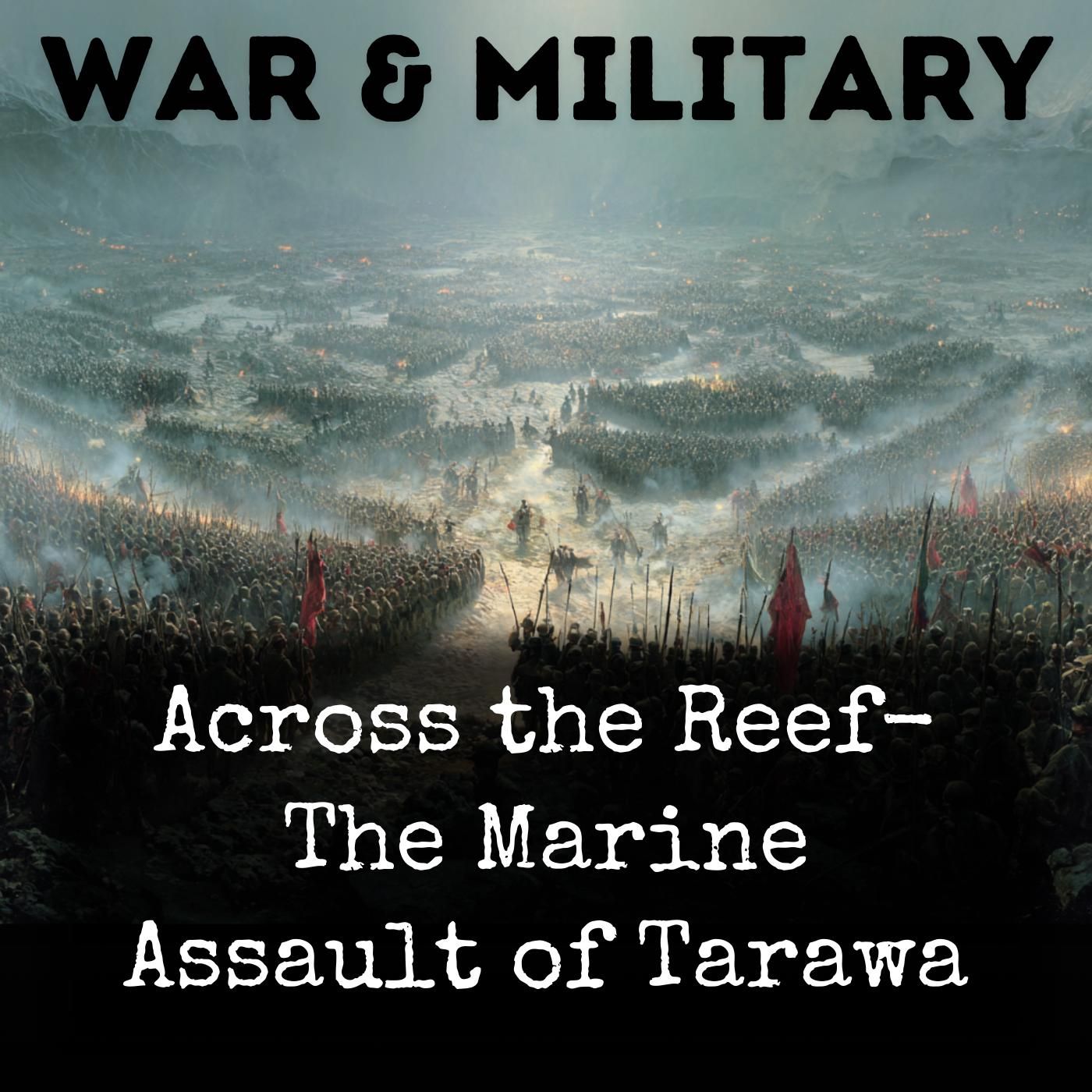 Across the Reef- The Marine Assault of Tarawa