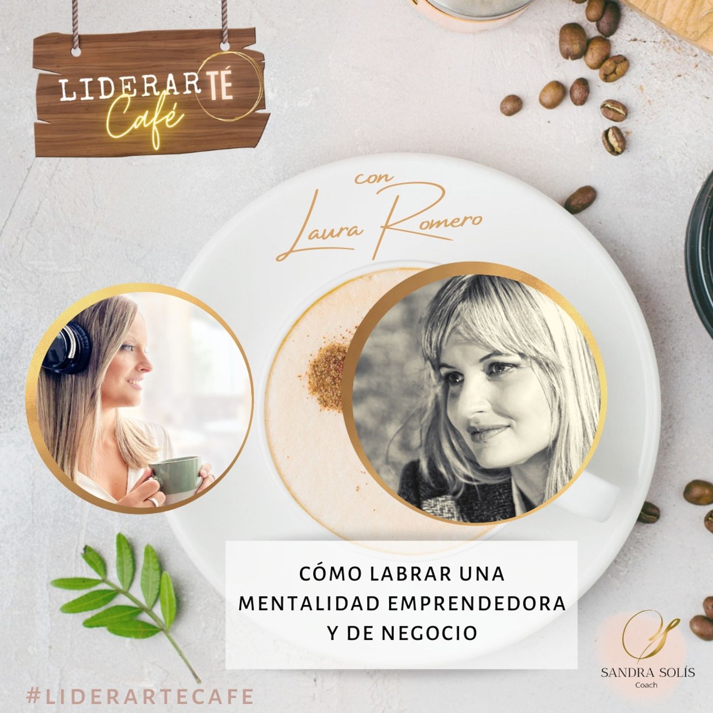 LiderarTÉ Café. El podcast de Sandra Solís Coach.
