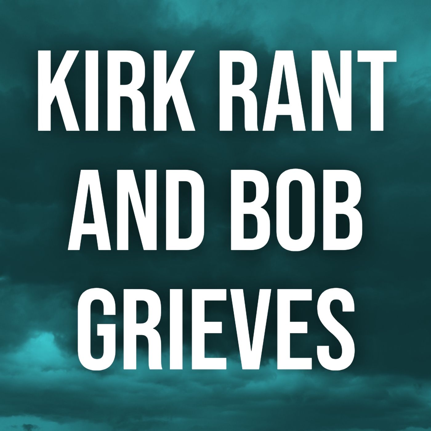 Kirk Rant and Bob Grieves