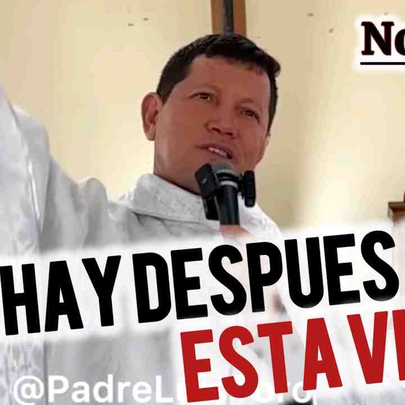 DESPUÉS DE LA MUERTE 🙏🏼HAY ALGO MÁS Dice La BIBLIA 😳Padre  Luis Toro _81-2025(MP3_160K) episode artwork