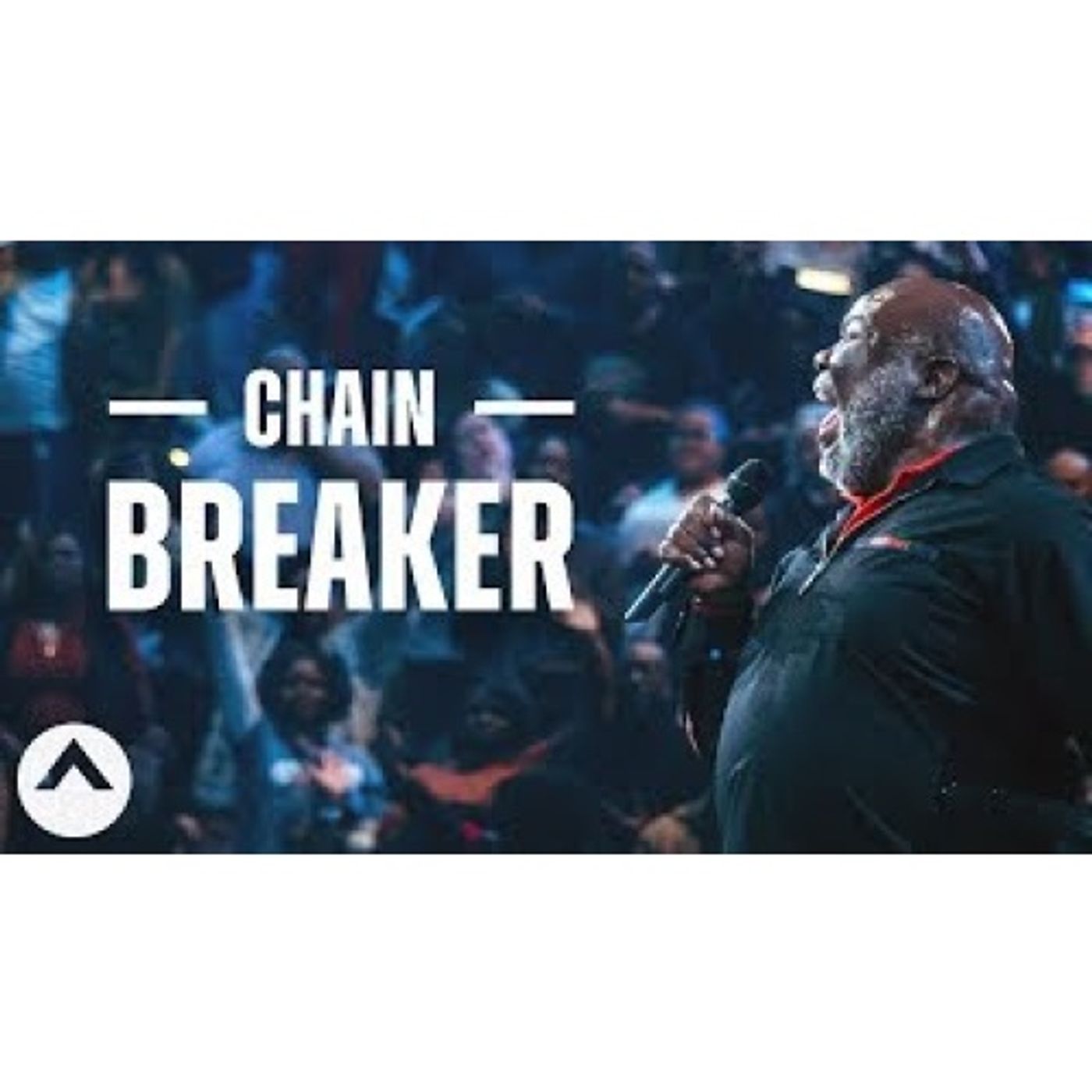 Bishop T.D. Jakes - Chain Breaker