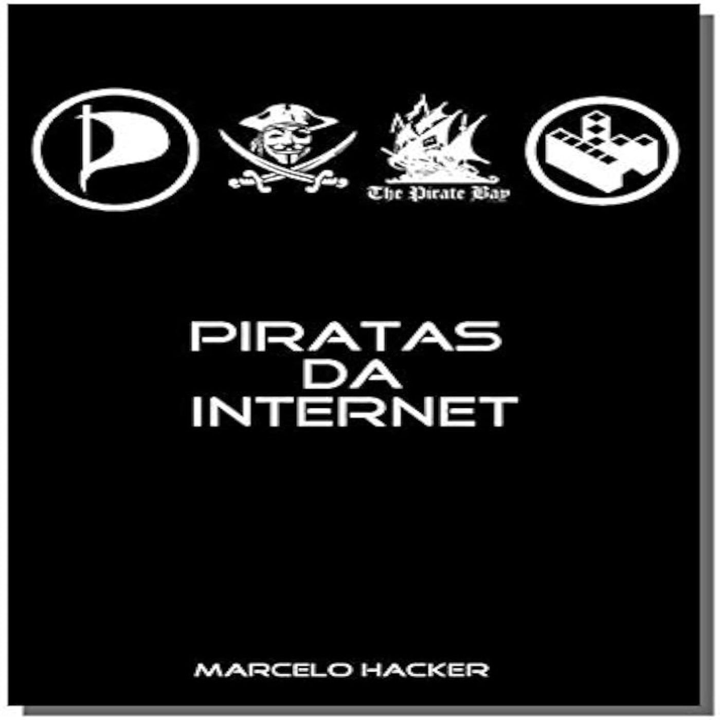Episódio 7 Piratas da internet o livro piratas da internet marcelo hacker Piratas e o futuro da democracia episode artwork