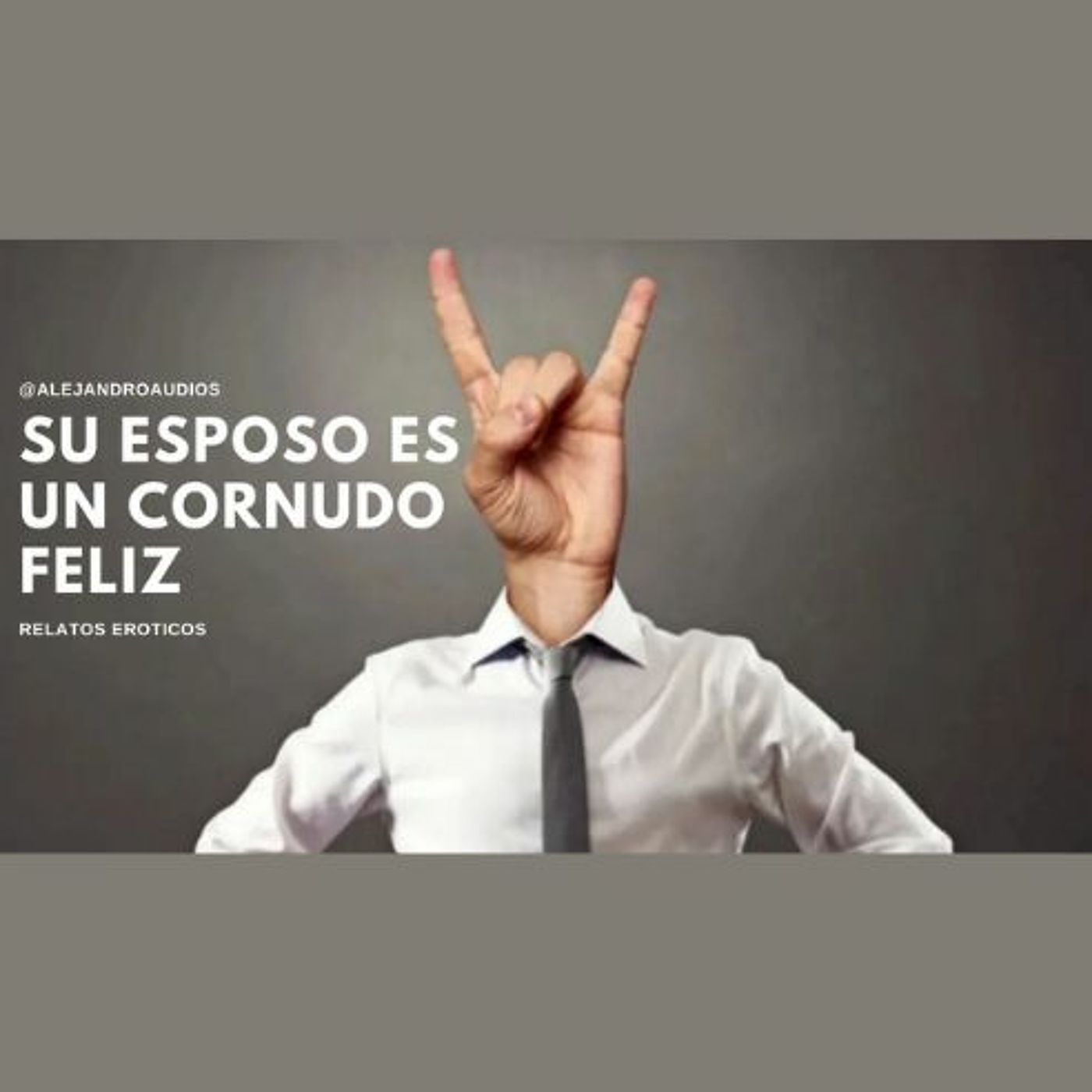Su Esposo Es Un Cornudo Feliz - Relato Erotico