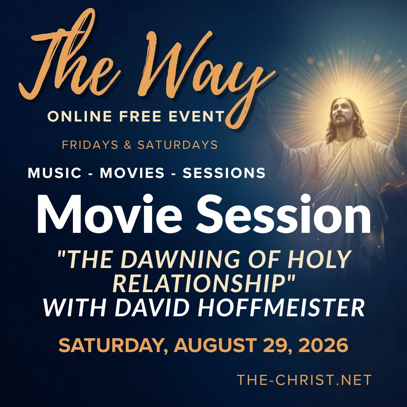 “The Way” - Saturday Movie Session - "The Dawning of Holy Relationship" with David Hoffmeister