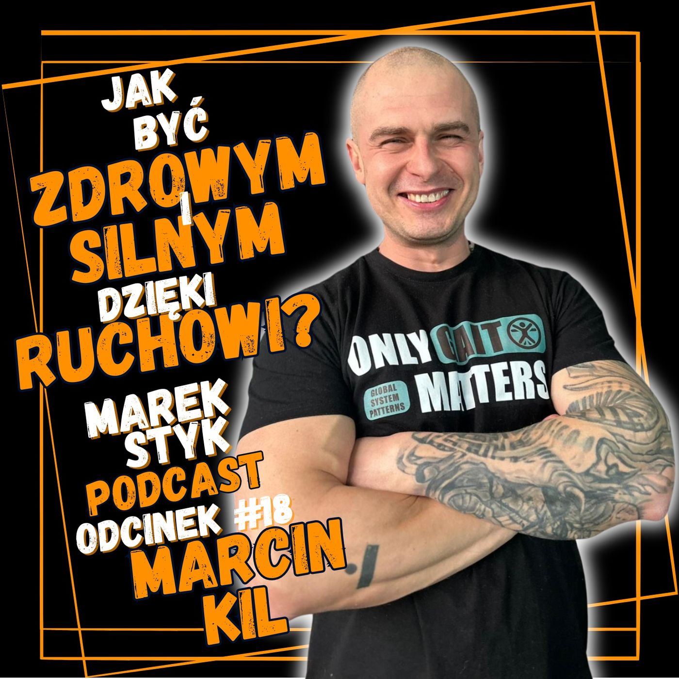 #18 - Marcin Kil - dlaczego tak mało się ruszamy? Jak być zdrowym i silnym? episode artwork
