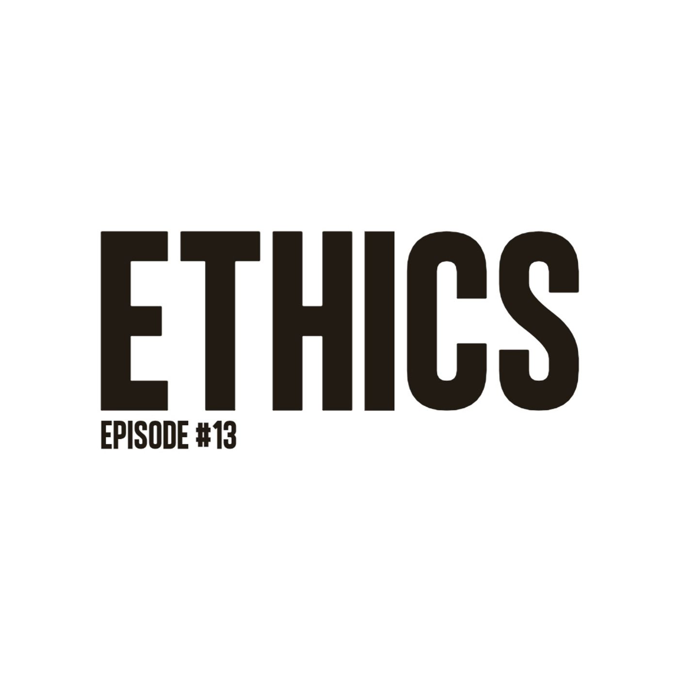"Ethics" | Dr. James Littles | Ep. 13