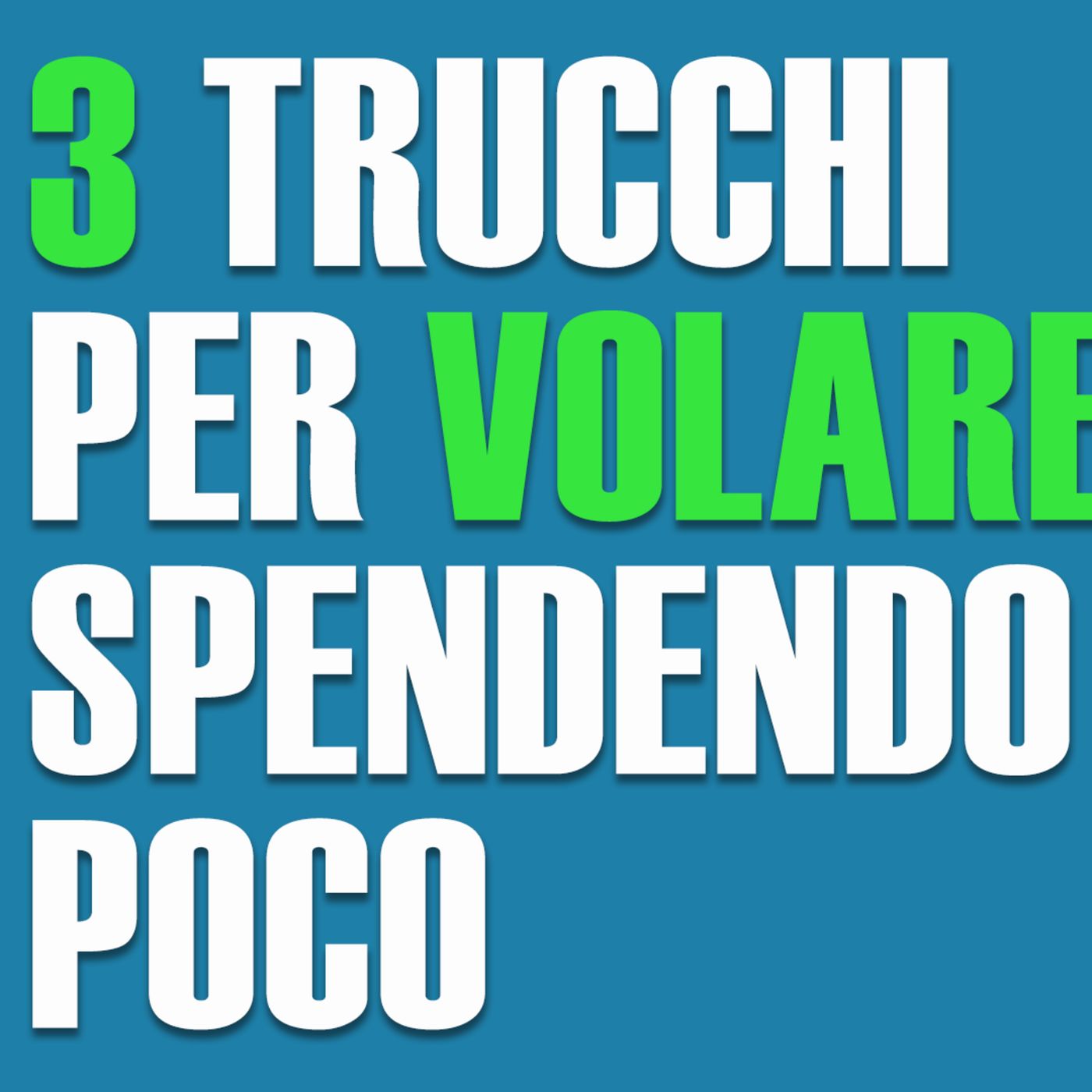 I miei 3 trucchi per VOLARE spendendo POCO episode artwork