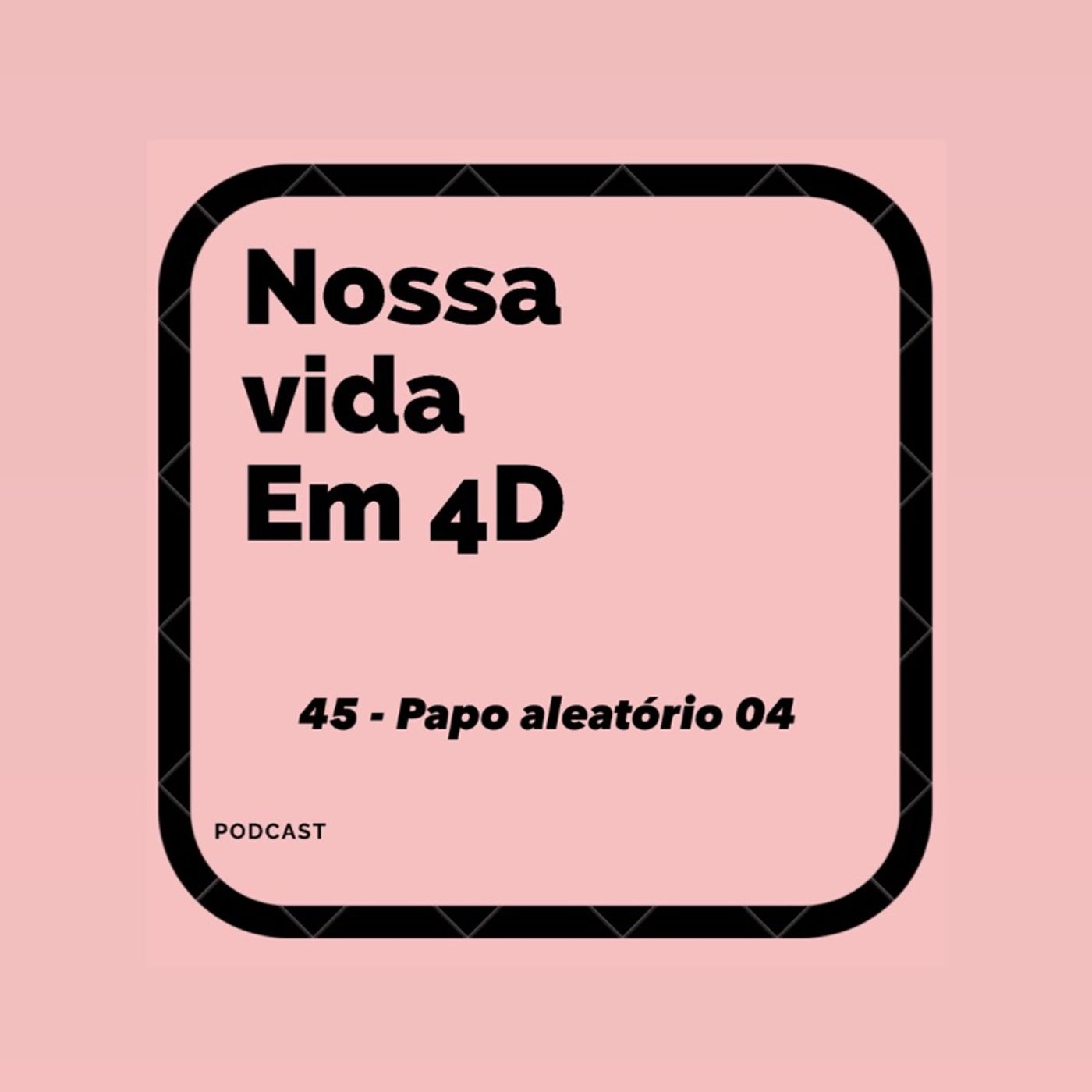 Nossa Vida em 4D