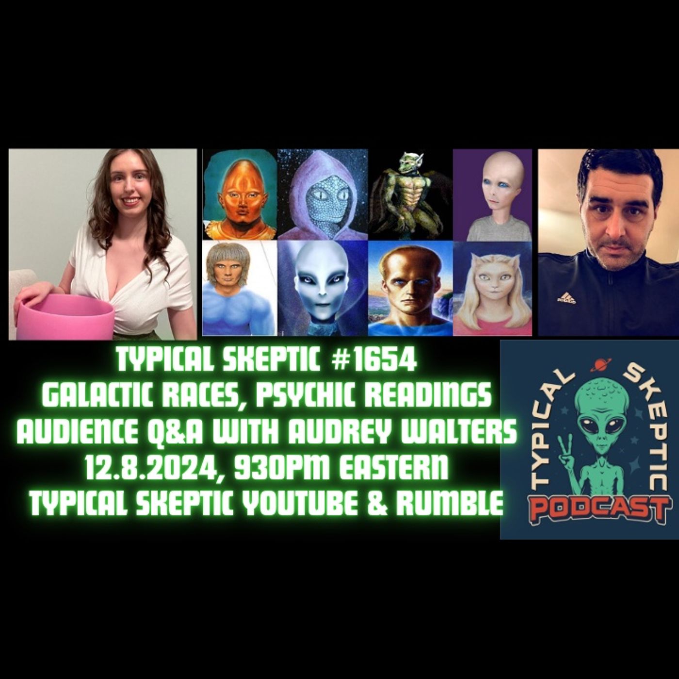 Galactic Races, Psychic Reads, Audience Q&A - Audrey Walters, Typical Skeptic # 1654