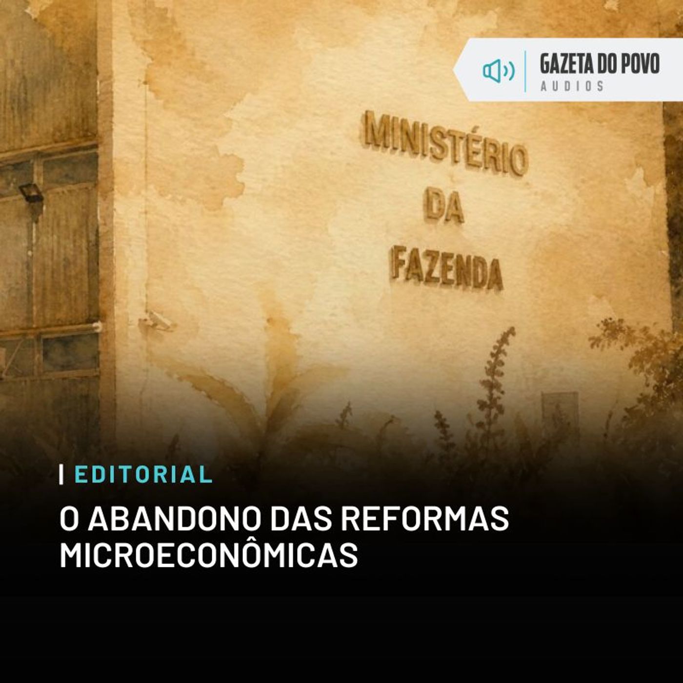 Editorial: O abandono das reformas microeconômicas episode artwork