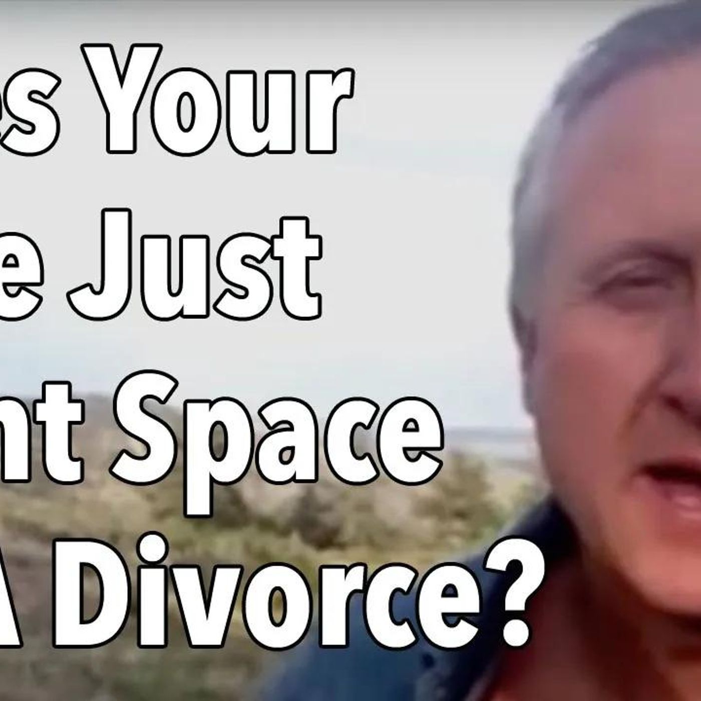 Does Your Wife Just Want Space Or A Divorce_