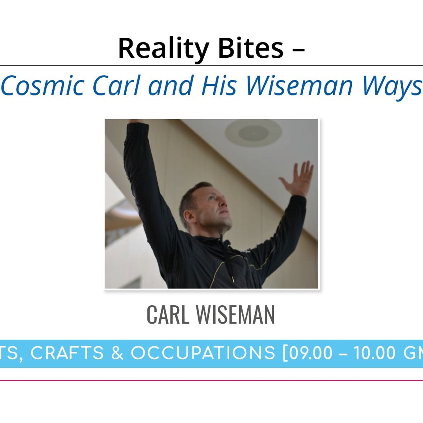 Cosmic Carl and his Wizeman Ways | Reality Bites with Wendy Smith