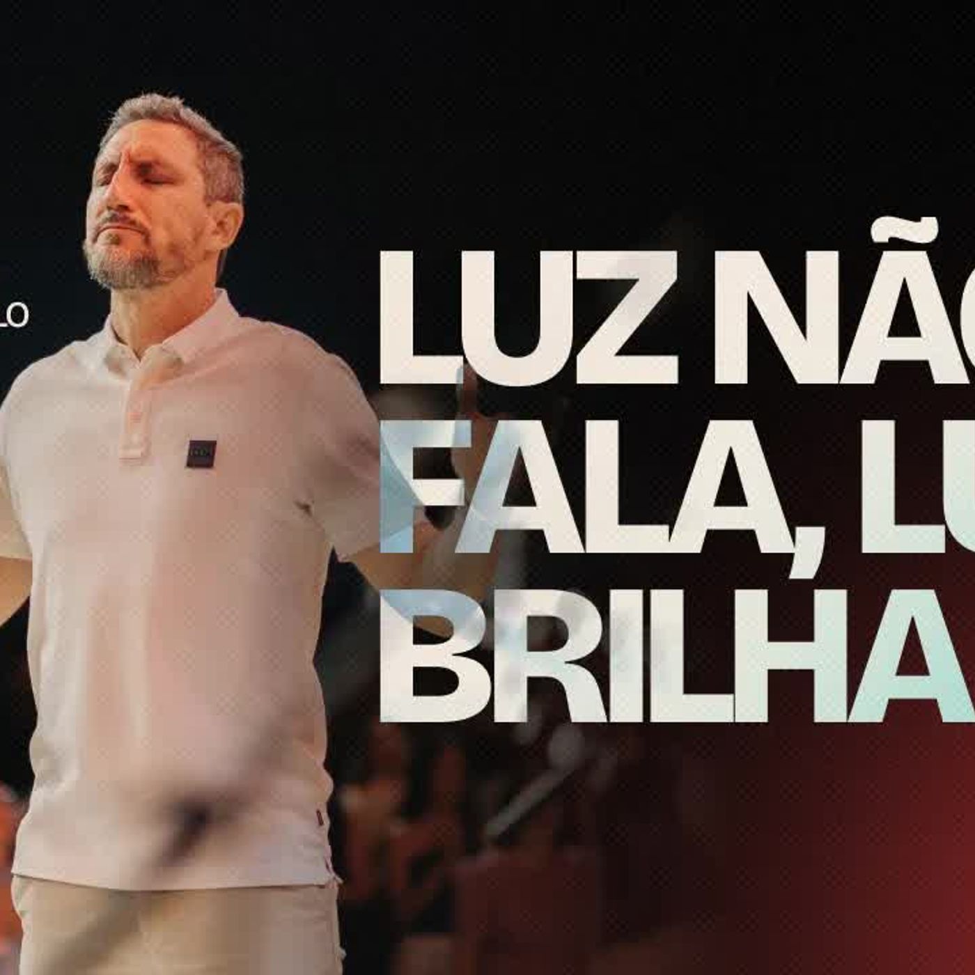 Luz não fala, Luz brilha ｜ Pr. Telmo Martinello episode artwork