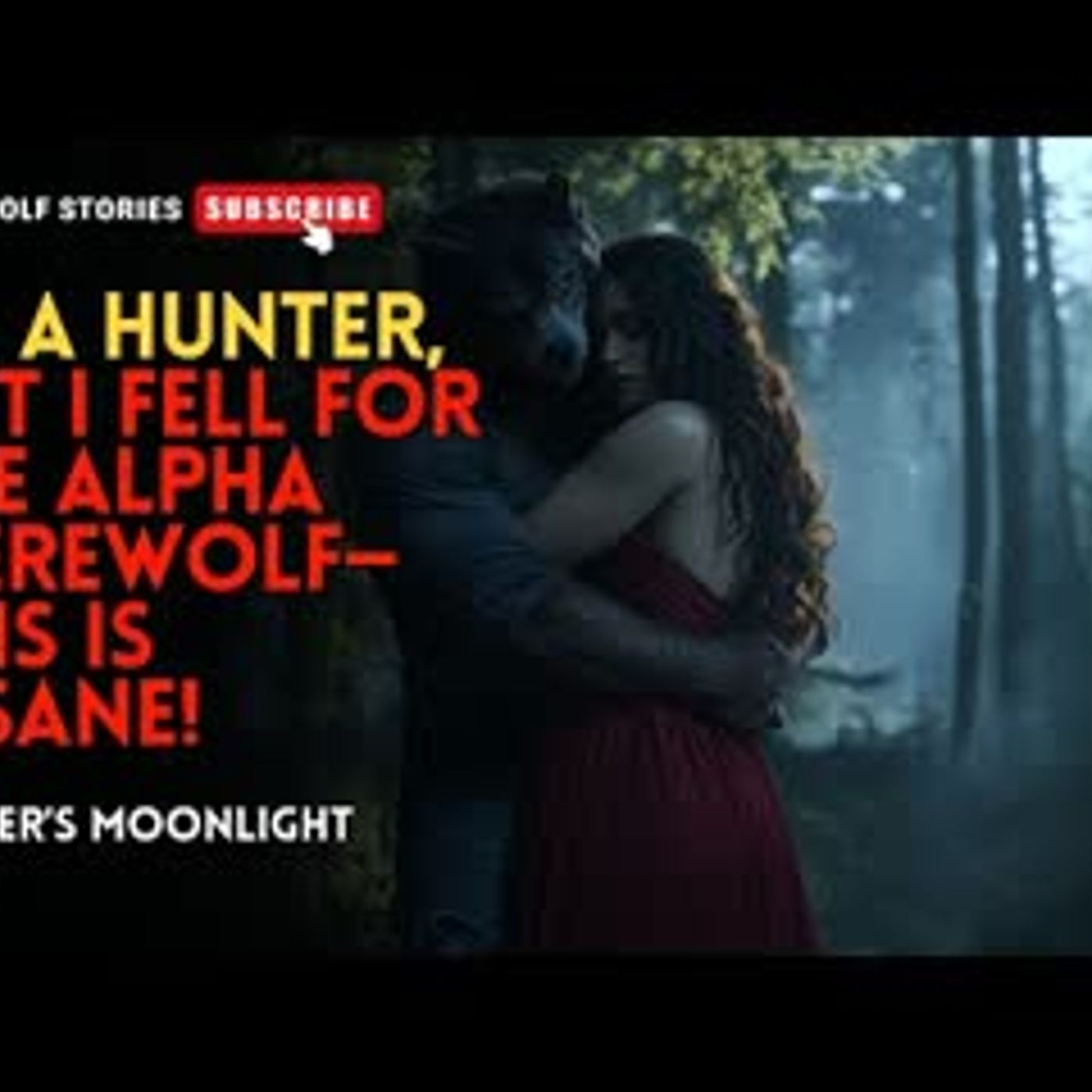 I'm a hunter, but I fell for the alpha werewolf—this is insane!丨Hunter's Moonlight EP1 episode artwork