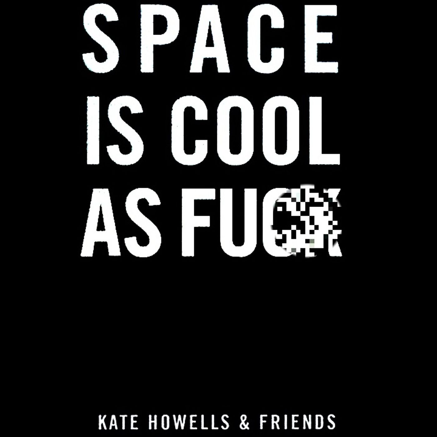 GTR 96: "Space is Cool as F#@%" author Kate Howells is my amazing guest! episode artwork