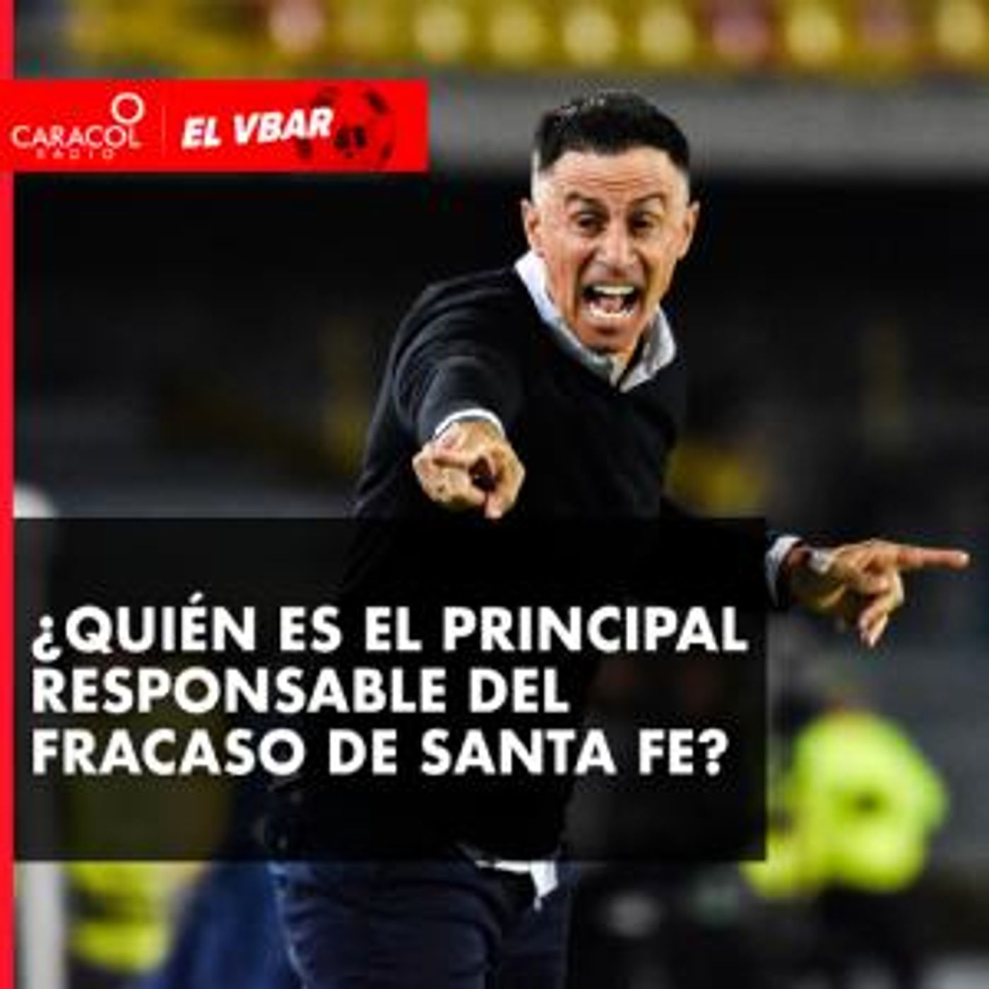 ¿Quién es el principal responsable del fracaso de Santa Fe?