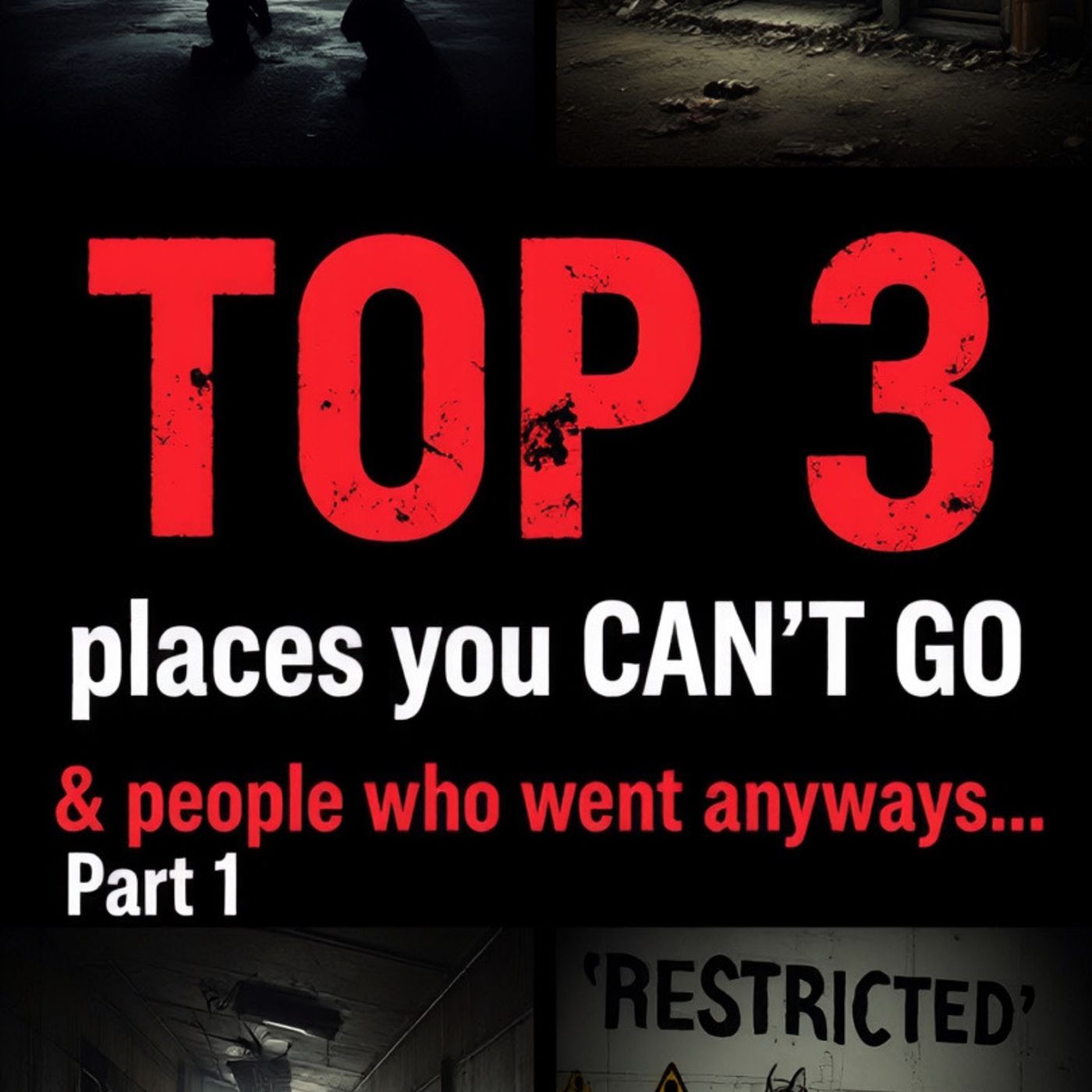 Top 3 places you CAN'T GO & people who went anyways... Part 1 episode artwork