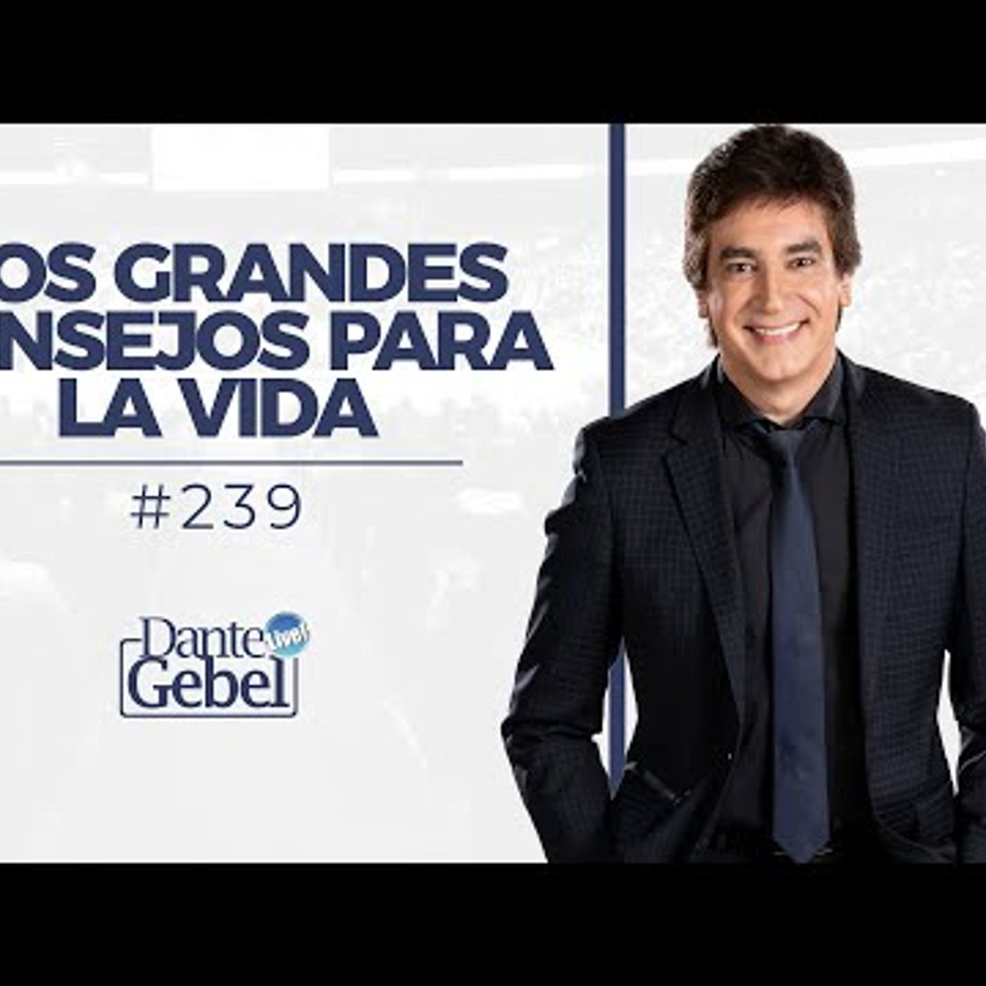 Predicas de Dante Gebel #239  Dos grandes consejos para la vida