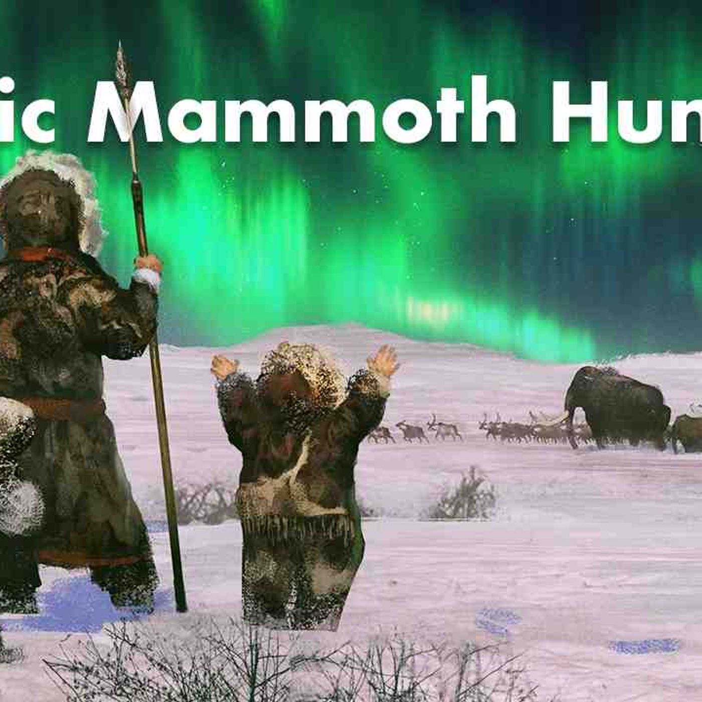 How Ancient Mammoth Hunters Mastered The Arctic 30_000 Years Ago episode artwork