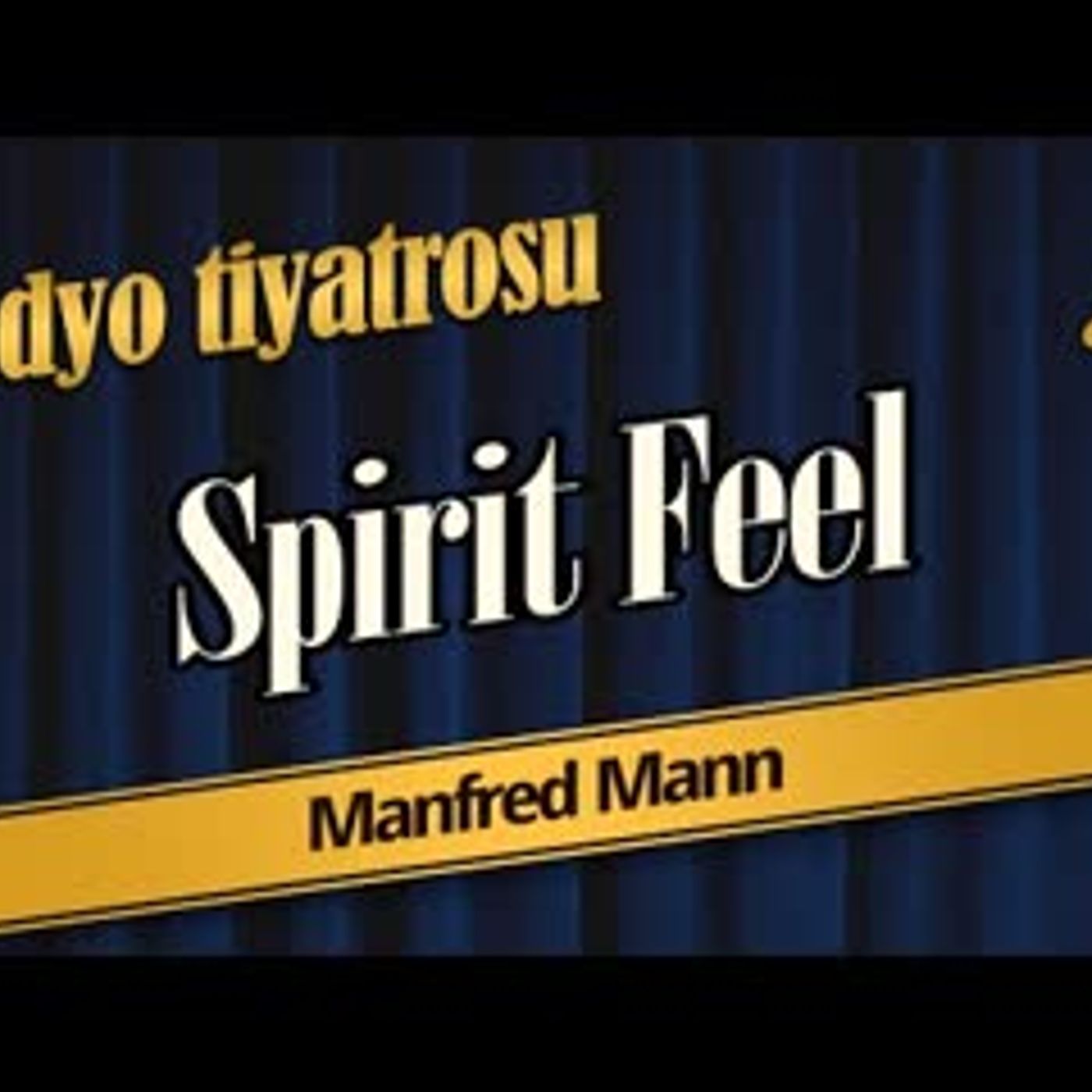 Spirit Feel ♬ - Radyo Tiyatrosu Dinle episode artwork