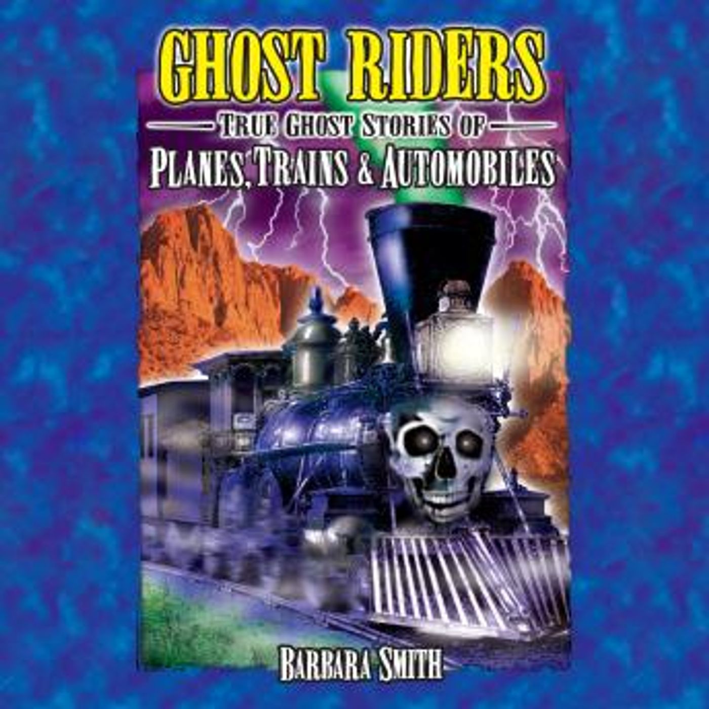 Ghost Riders: True Ghost Stories of Planes, Trains & Automobiles by Barbara Smith episode artwork