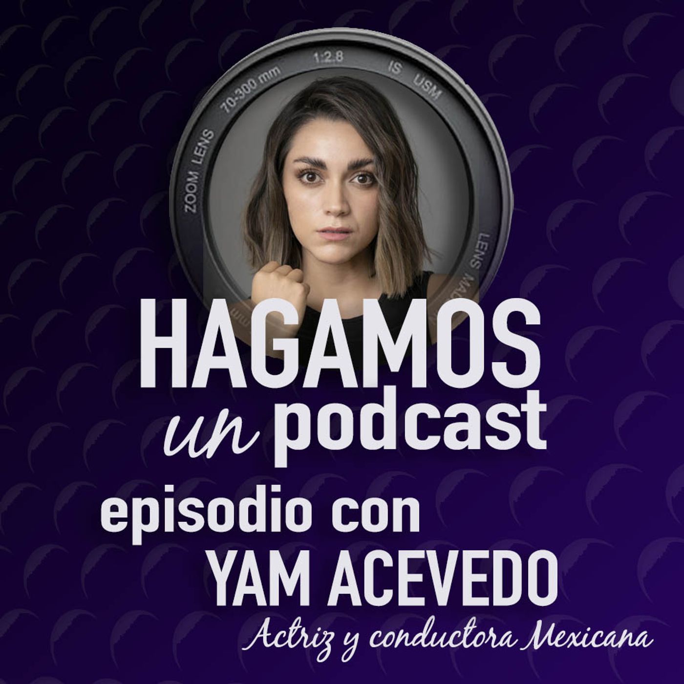 Episodio 9 || Yam Acevedo !! Actriz y conductora