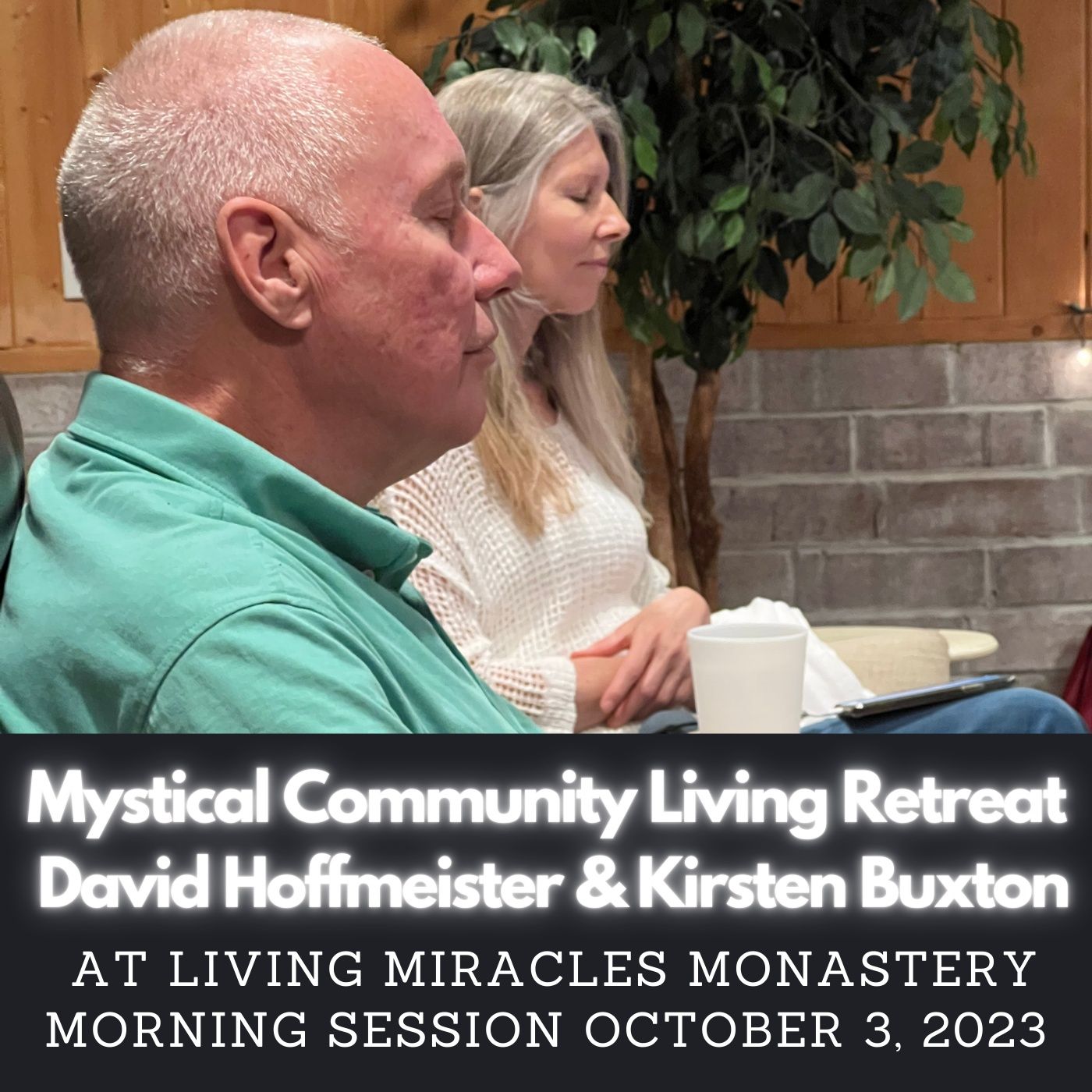 #6 Morning Session - Mystical Community Living Retreat with David Hoffmeister and Kirsten Buxton episode artwork
