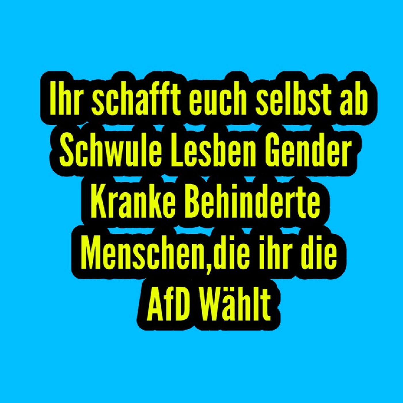Ihr schafft euch selbst ab - Mein Freie Meinungsfreiheit! episode artwork