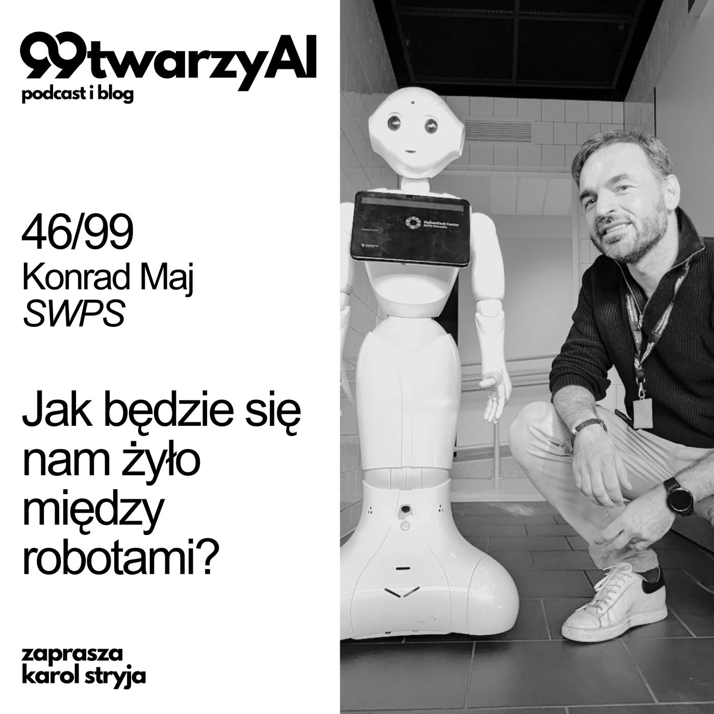 46/99 -  Jak będzie się nam żyło między robotami? Konrad Maj, SWPS episode artwork